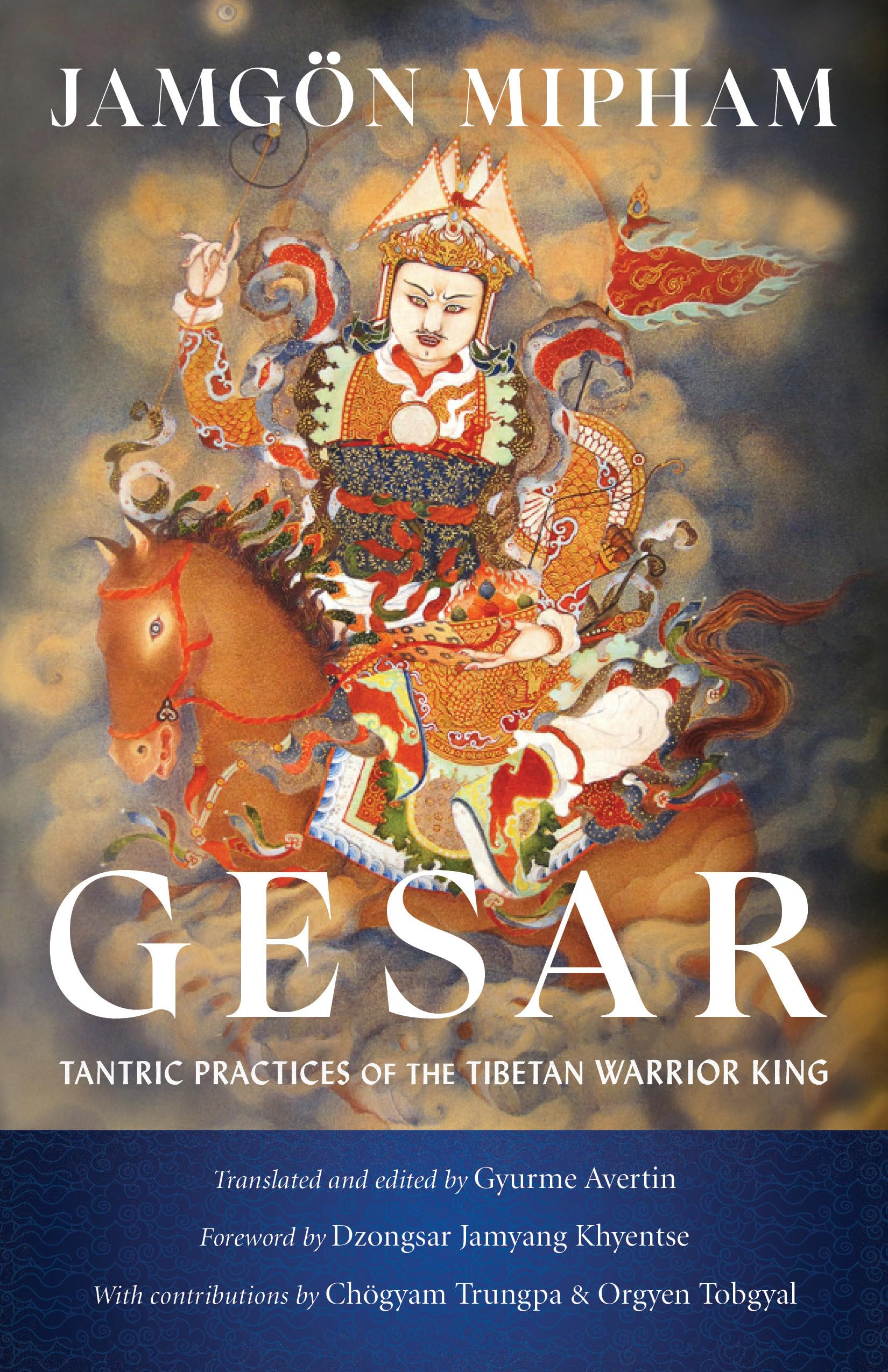 Gesar: Tantric Practices Of The Tibetan Warrior King,New
