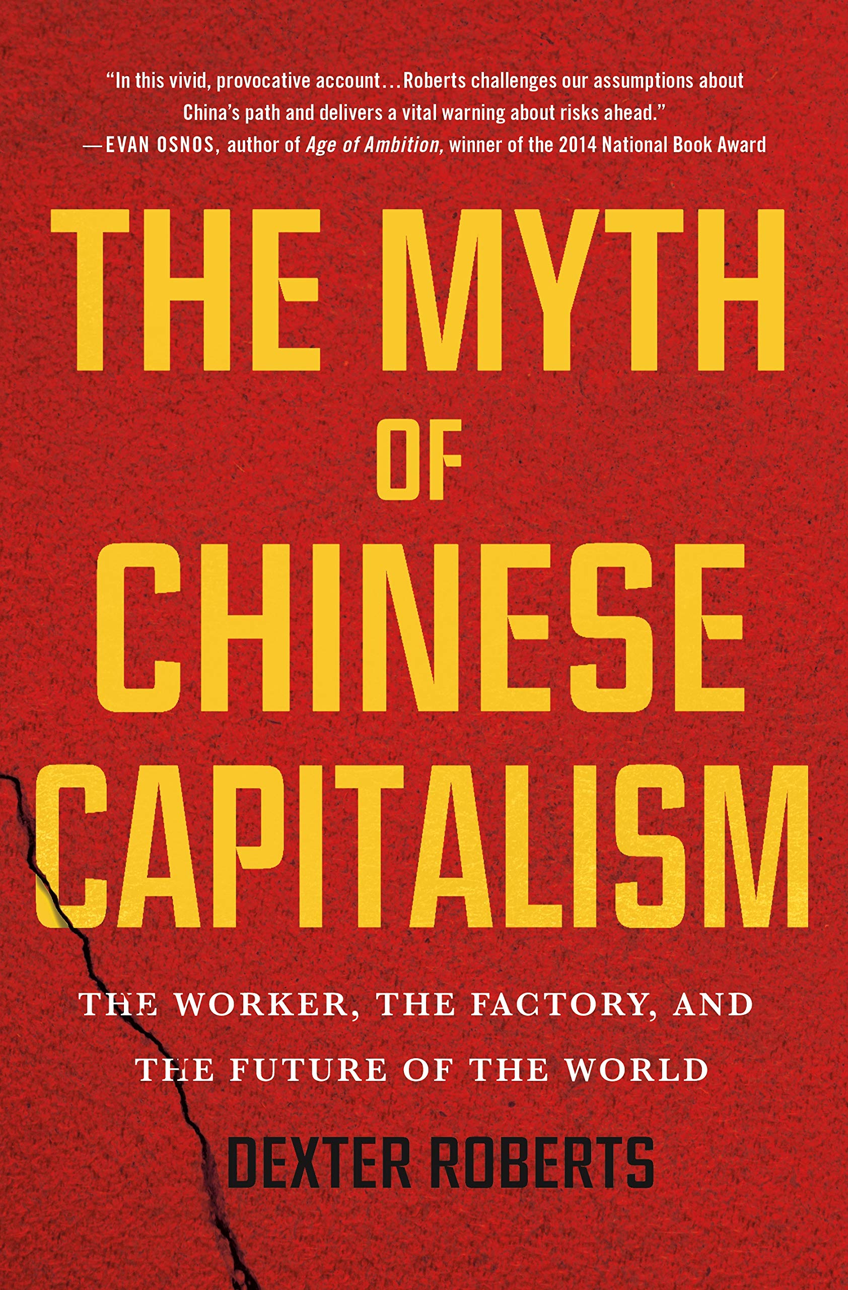 The Myth of Chinese Capitalism: The Worker, the Factory, and the Future of the World,Used