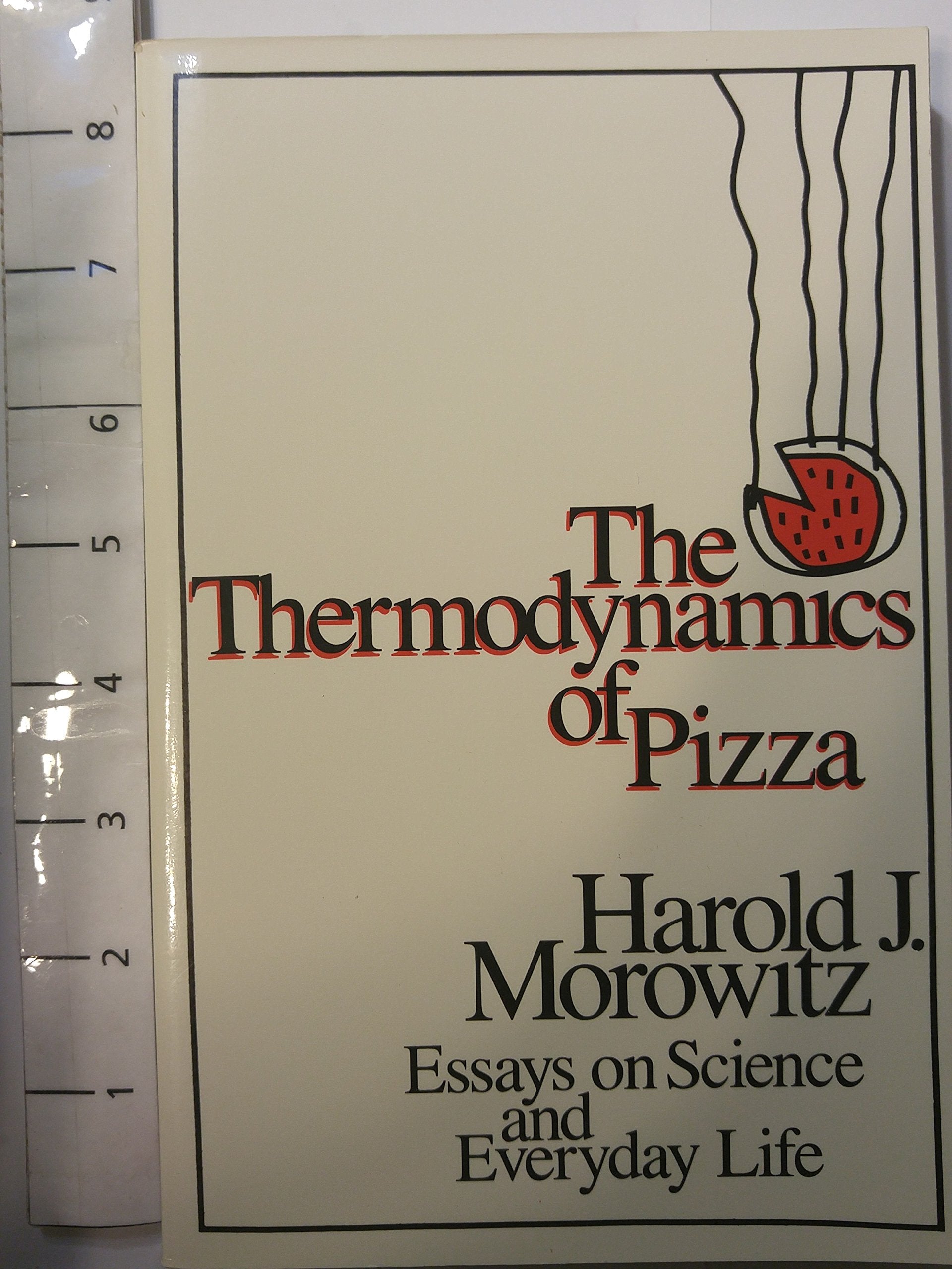 The Thermodynamics Of Pizza: Essays On Science And Everyday Life,Used