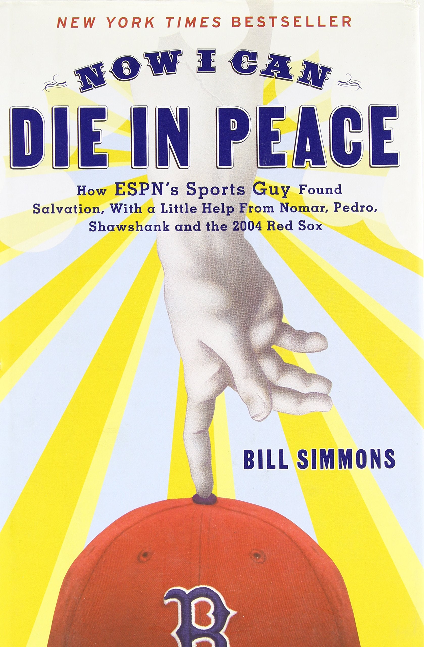 Now I Can Die in Peace: How ESPN's Sports Guy Found Salvation, with a Little Help From Nomar, Pedro, Shawshank, and the 2004 Red,Used