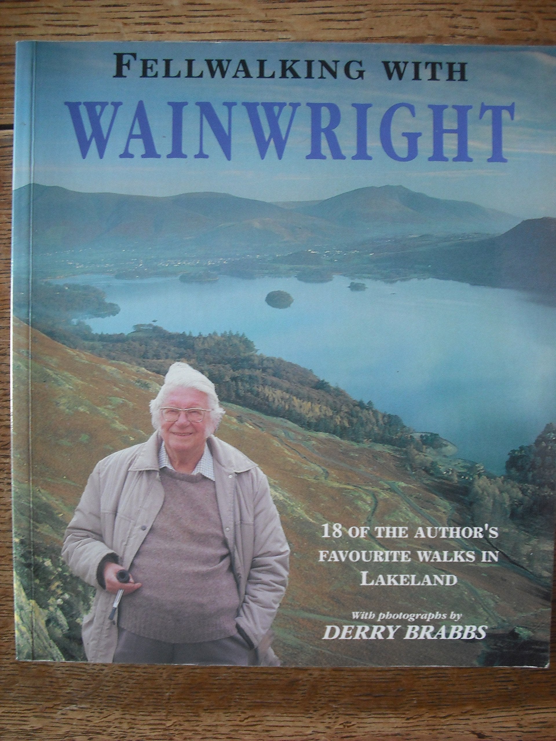Fellwalking with Wainwright: Eighteen of the Author's Favorite Walks in Lakeland,Used
