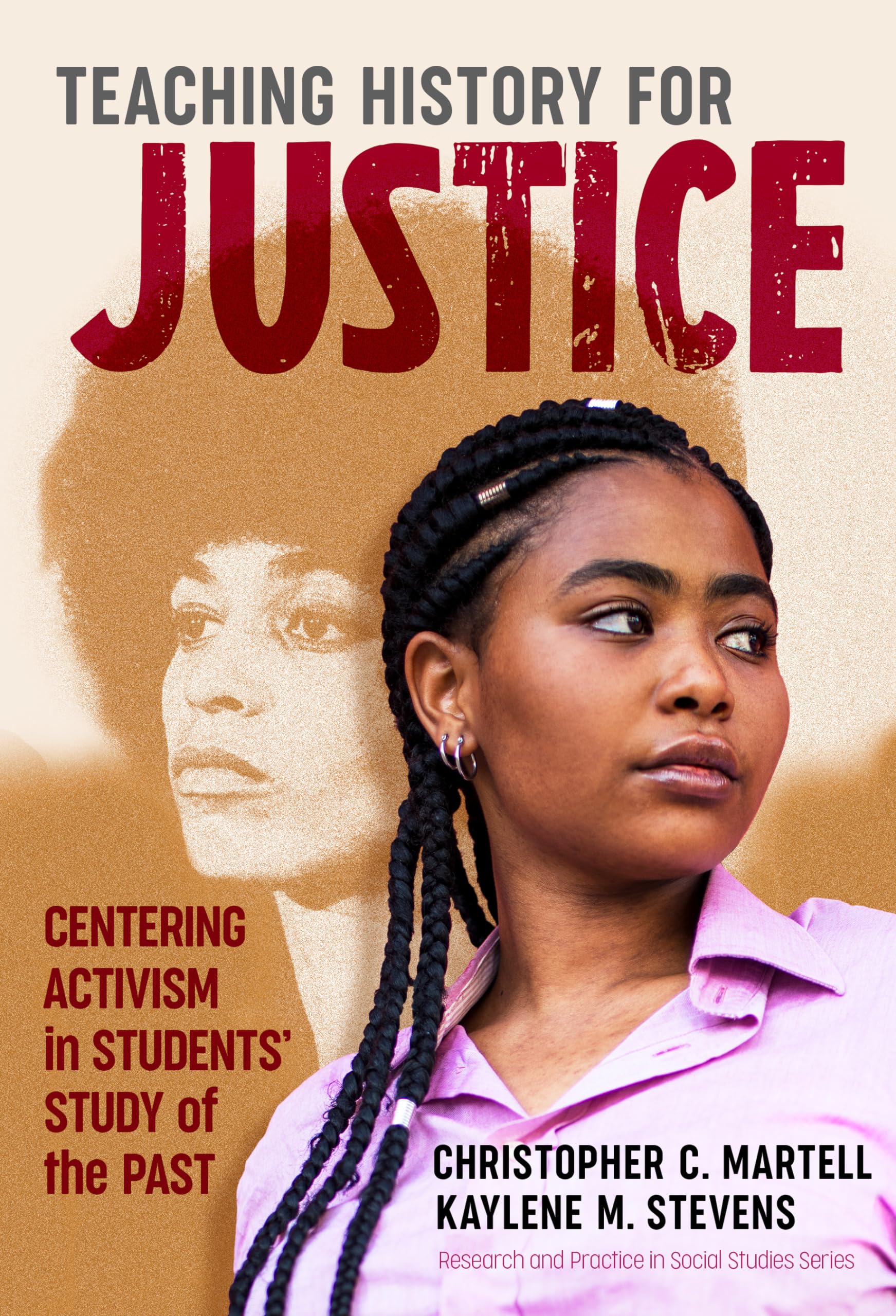 Teaching History For Justice: Centering Activism In Students' Study Of The Past (Research And Practice In Social Studies Series),Used