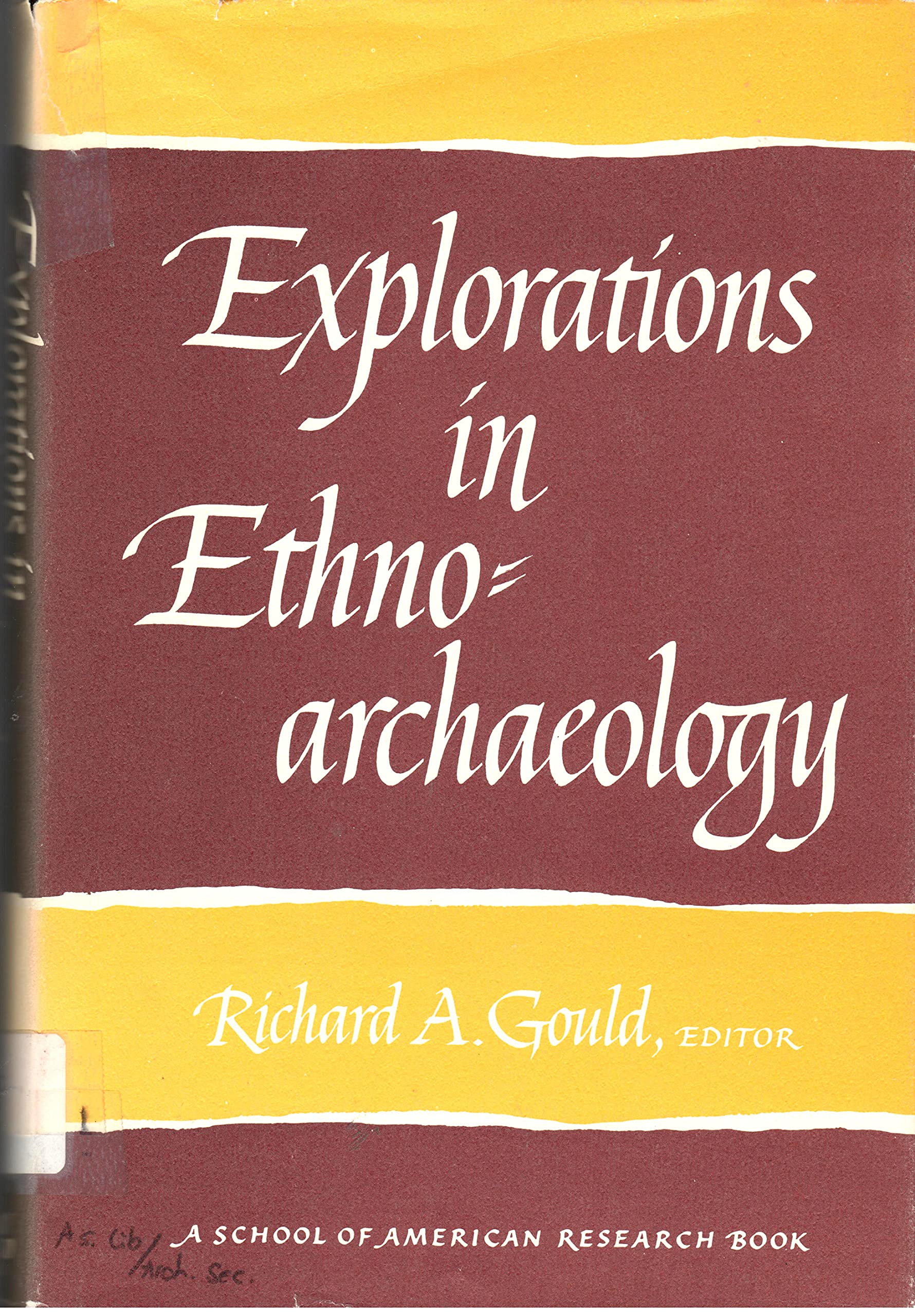 Explorations in ethnoarchaeology (Advanced seminar series School of American Research),Used
