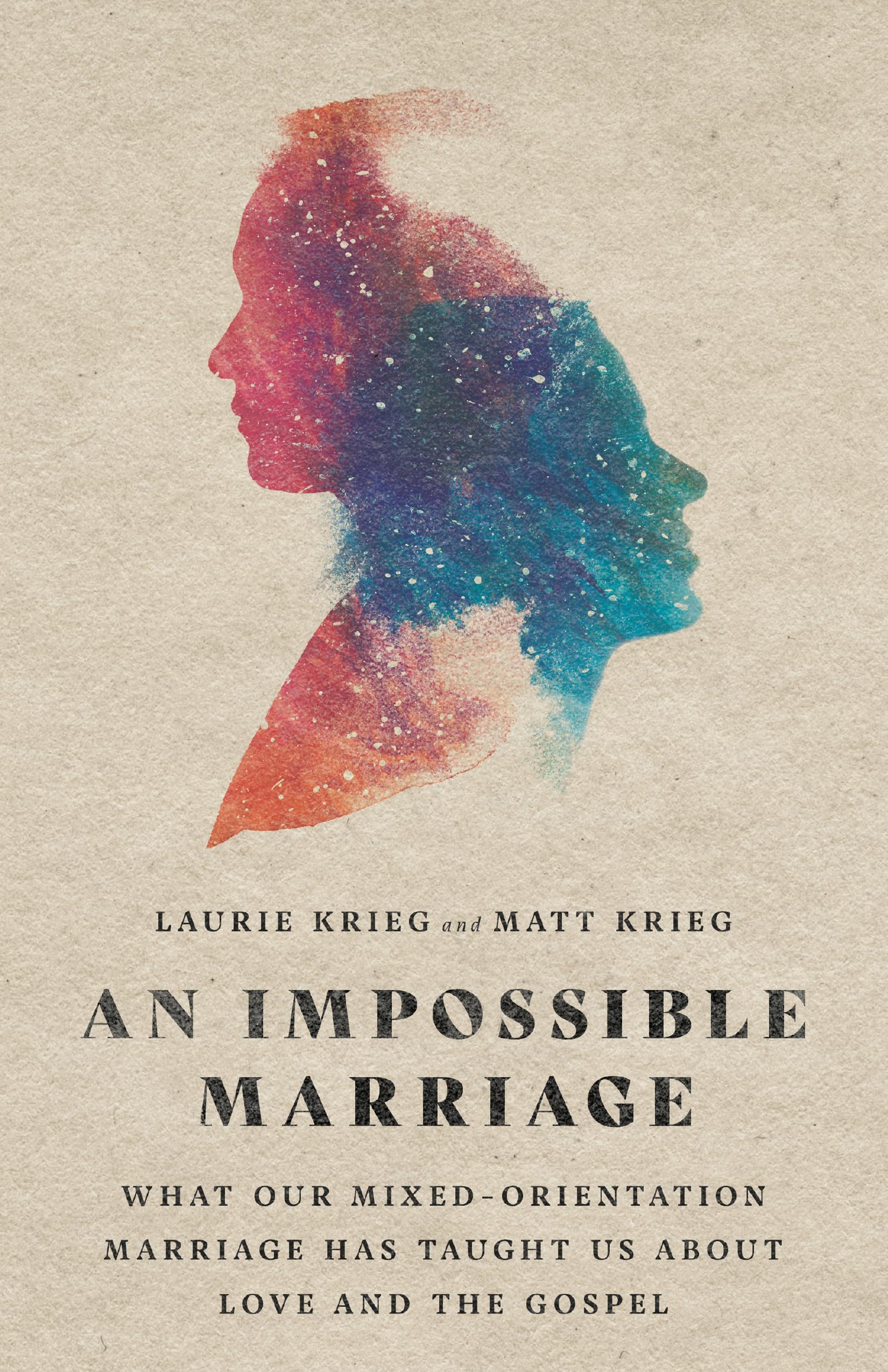 An Impossible Marriage: What Our MixedOrientation Marriage Has Taught Us About Love and the Gospel,Used