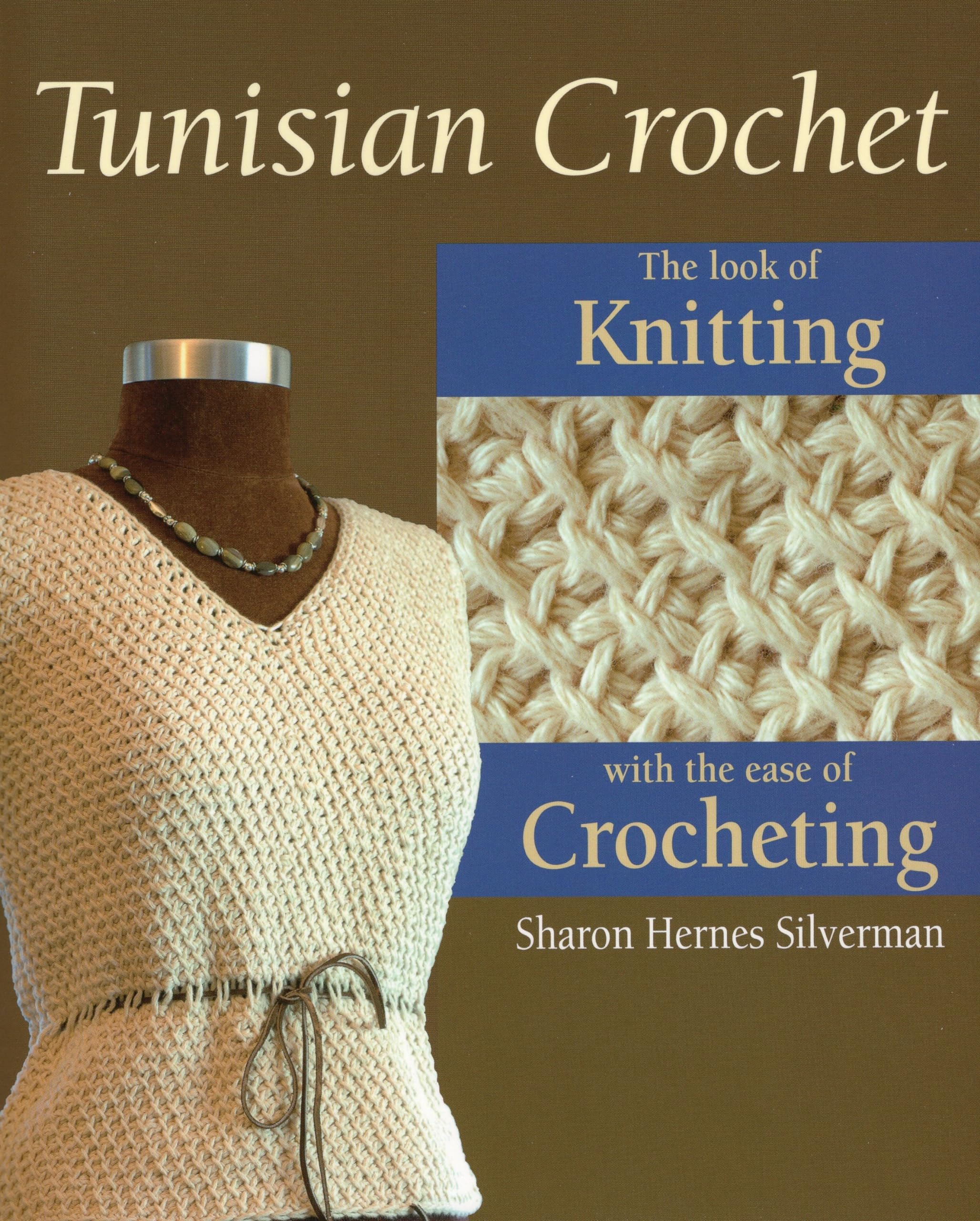 Tunisian Crochet: The Look Of Knitting With The Ease Of Crocheting