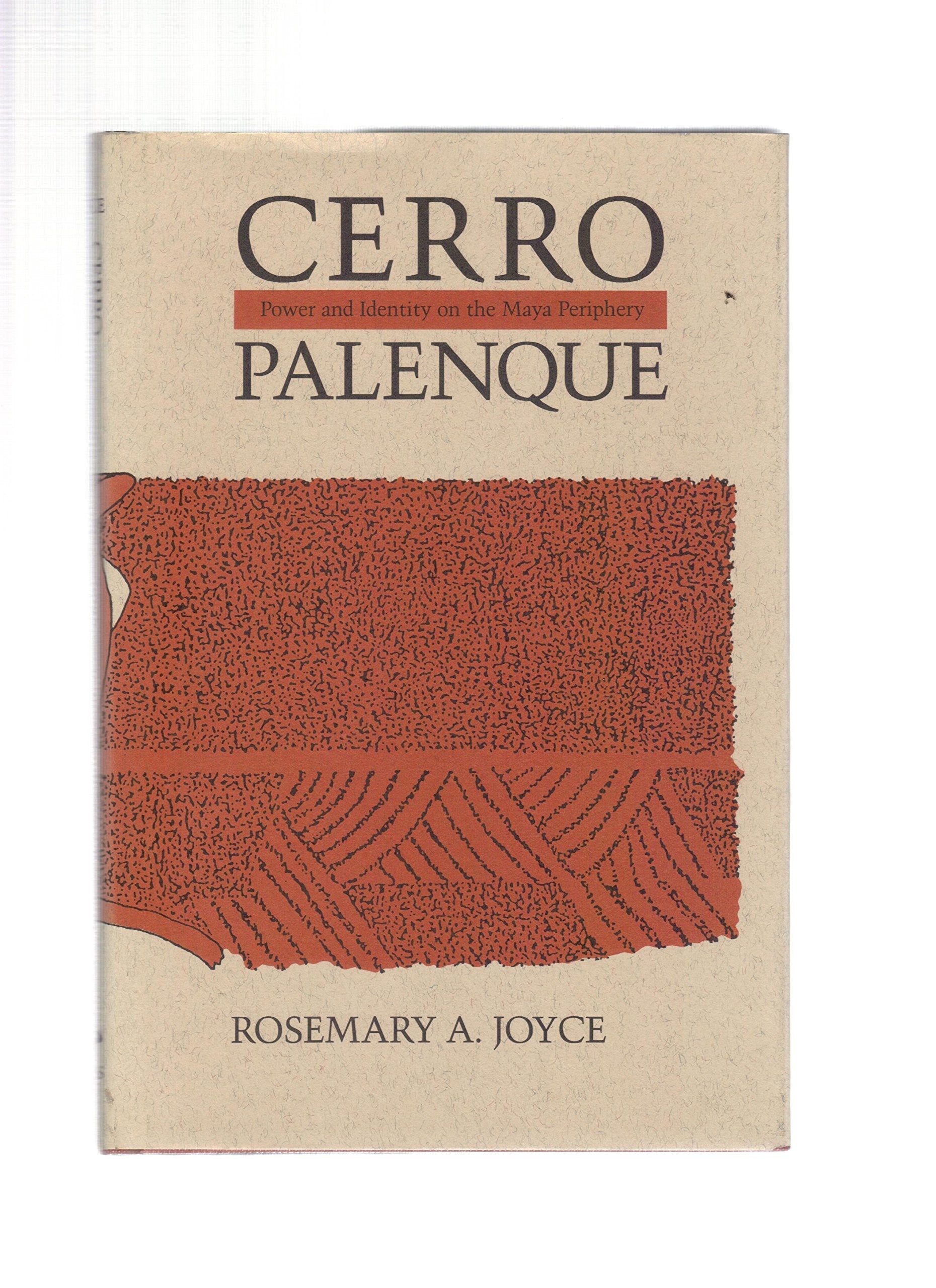 Cerro Palenque: Power and Identity on the Maya Periphery,Used