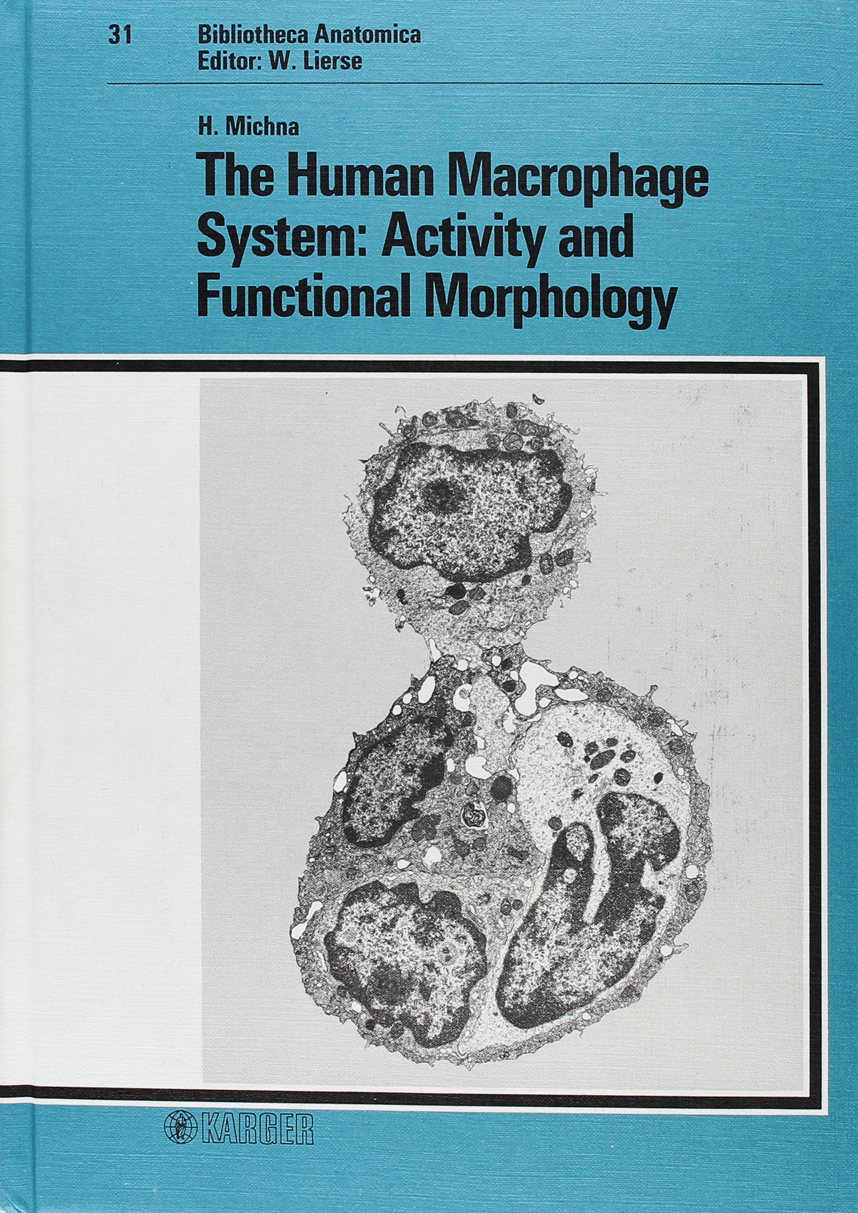 The Human MacrophageSystem: Activity and Functional Morphology (BIBLIOTHECA ANATOMICA),Used