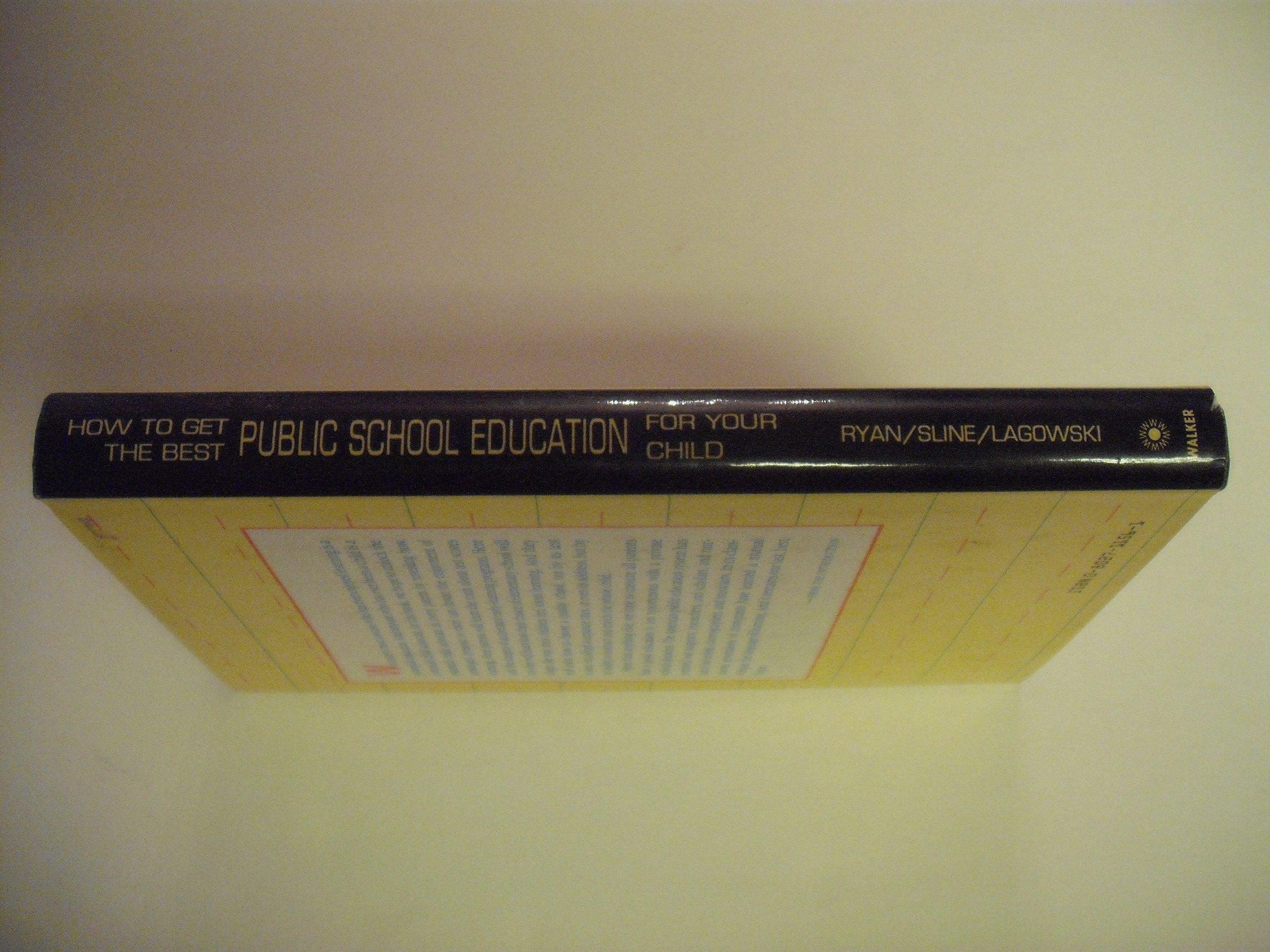 How to Get the Best Public School Education for Your Child: A Parent's Guide for the 1990s,Used