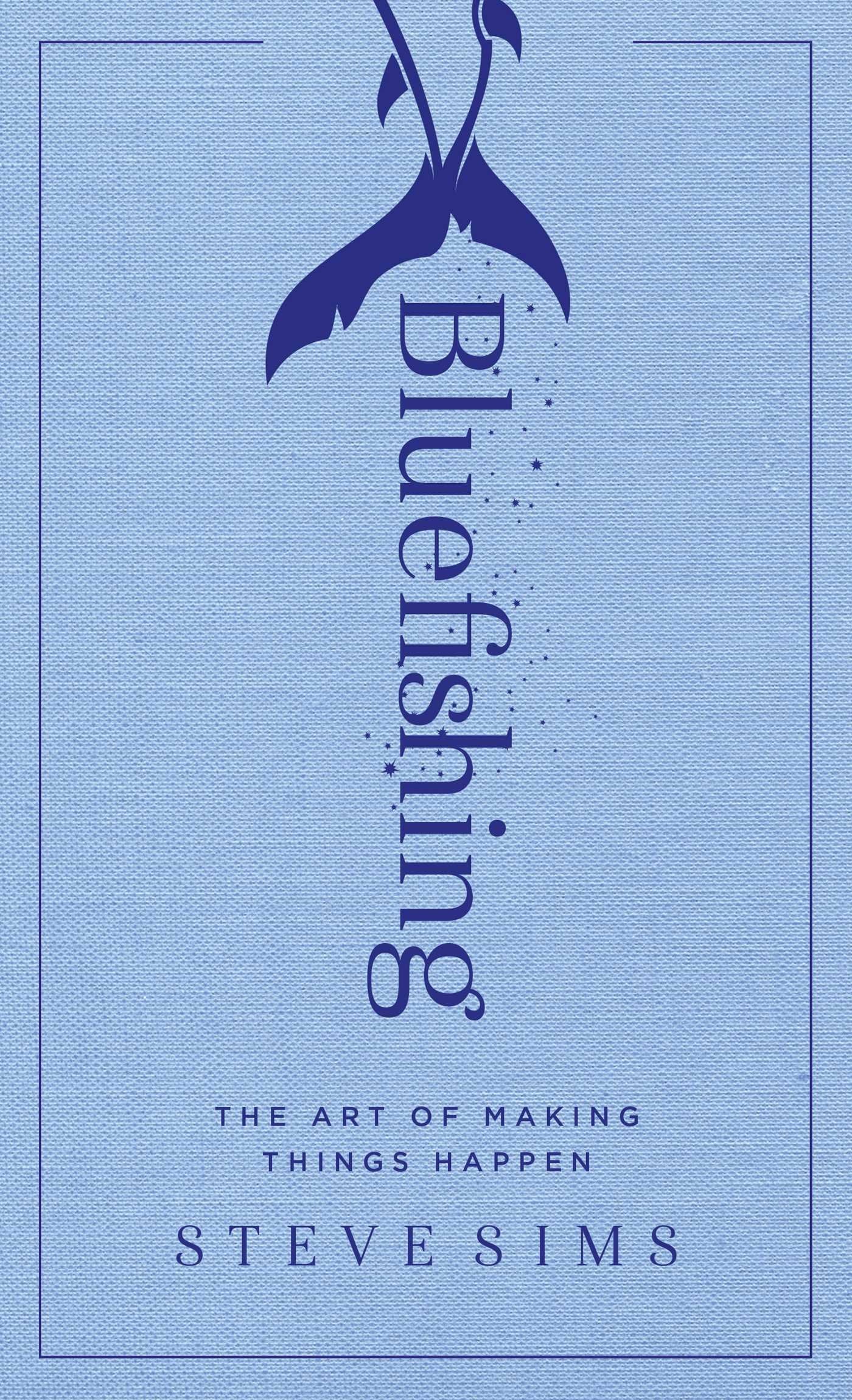 Bluefishing: The Art of Making Things Happen,Used
