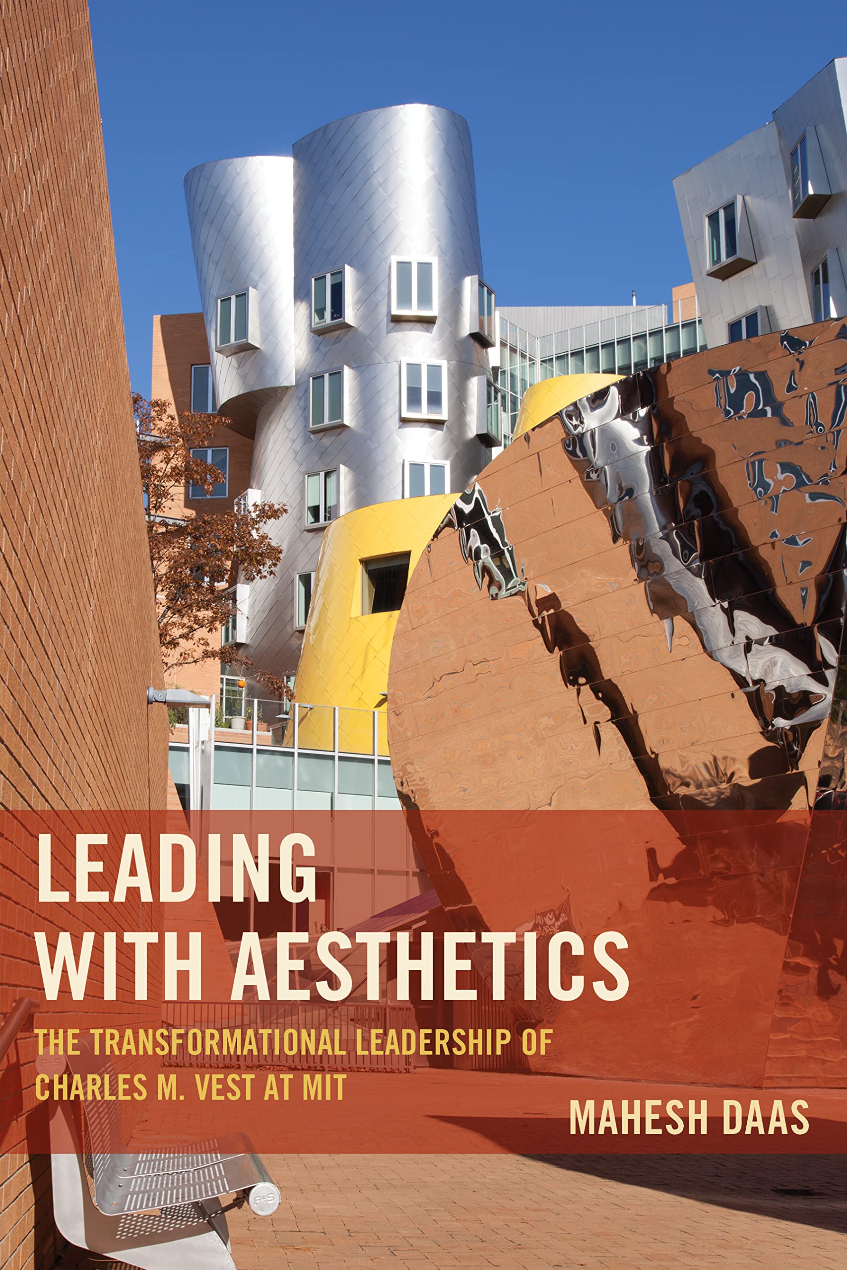 Leading with Aesthetics: The Transformational Leadership of Charles M. Vest at MIT,Used