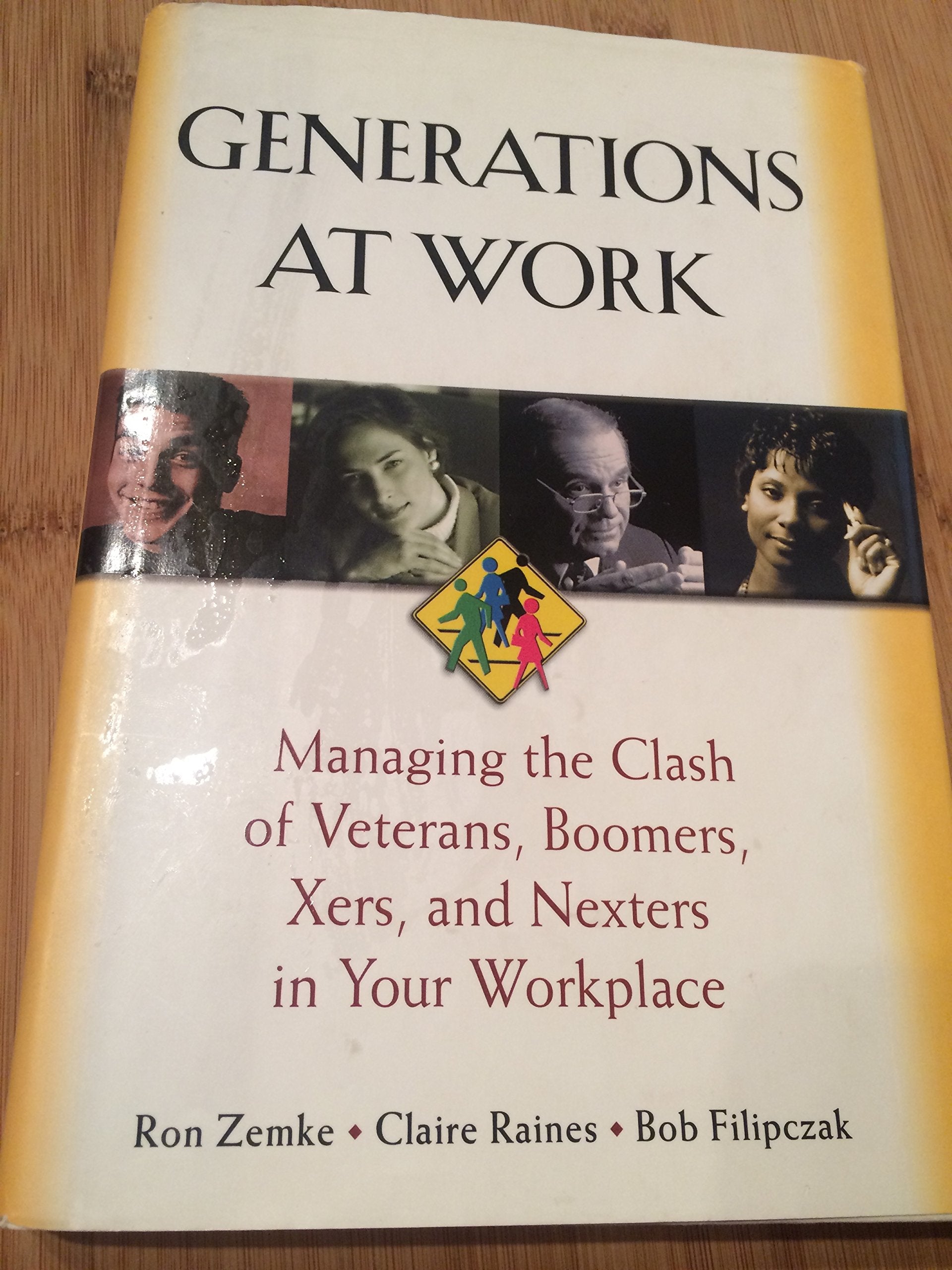 Generations at Work: Managing the Clash of Veterans, Boomers, Xers, and Nexters in Your Workplace,Used