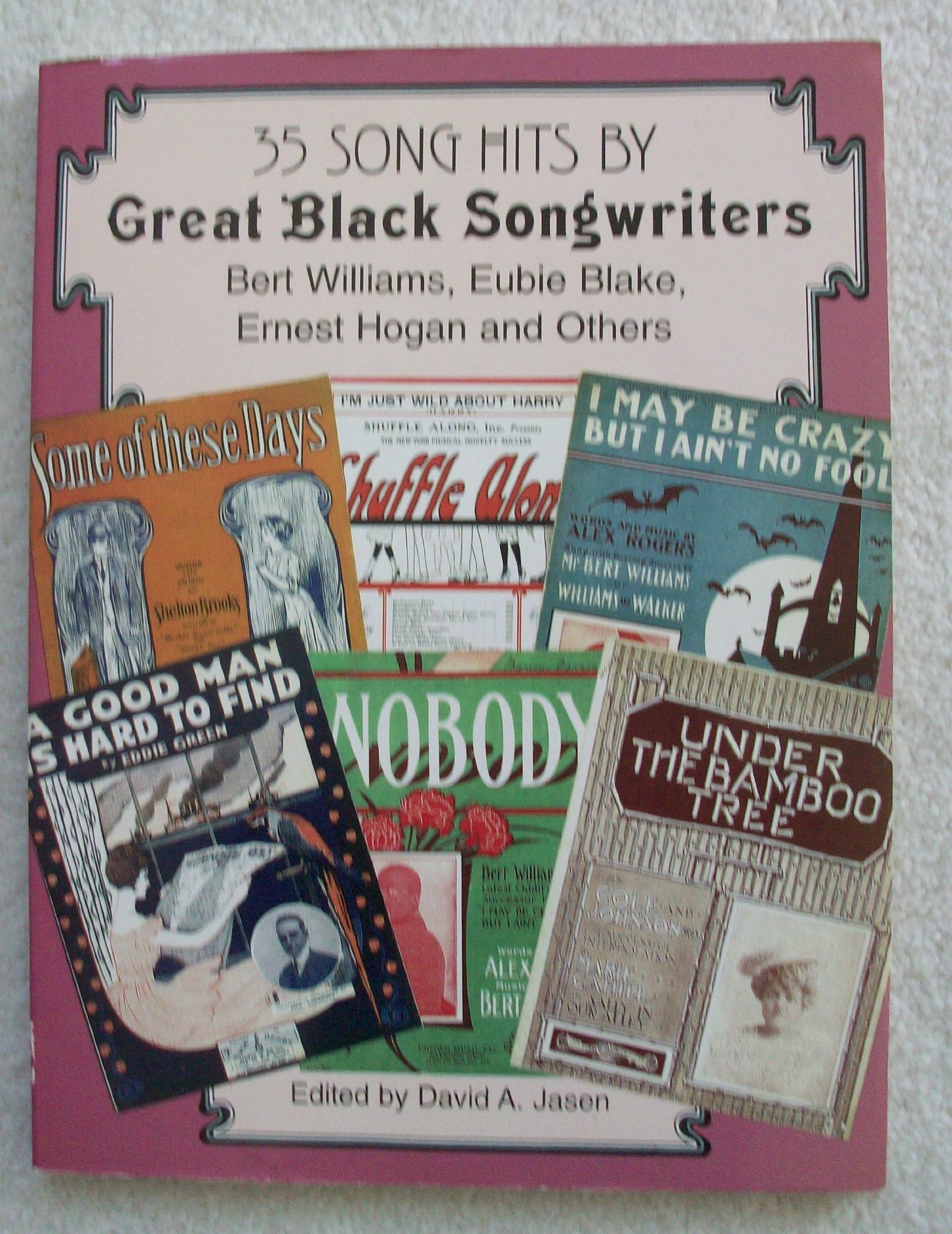 35 Song Hits by Great Black Songwriters: Bert Williams, Eubie Blake, Ernest Hogan and Others,Used