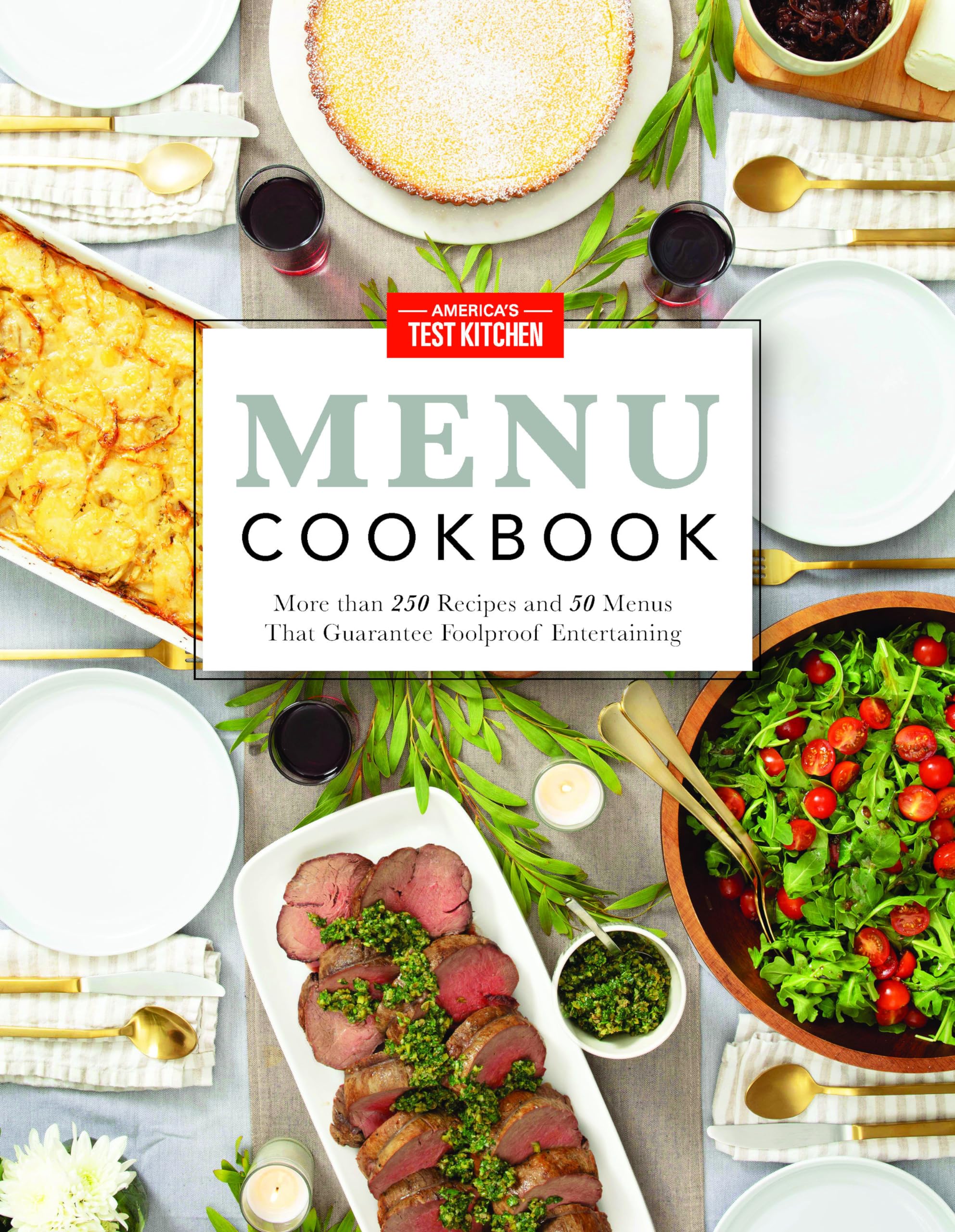 America'S Test Kitchen Menu Cookbook: More Than 250 Recipes And 50 Menus That Guarantee Foolproof Entertaining