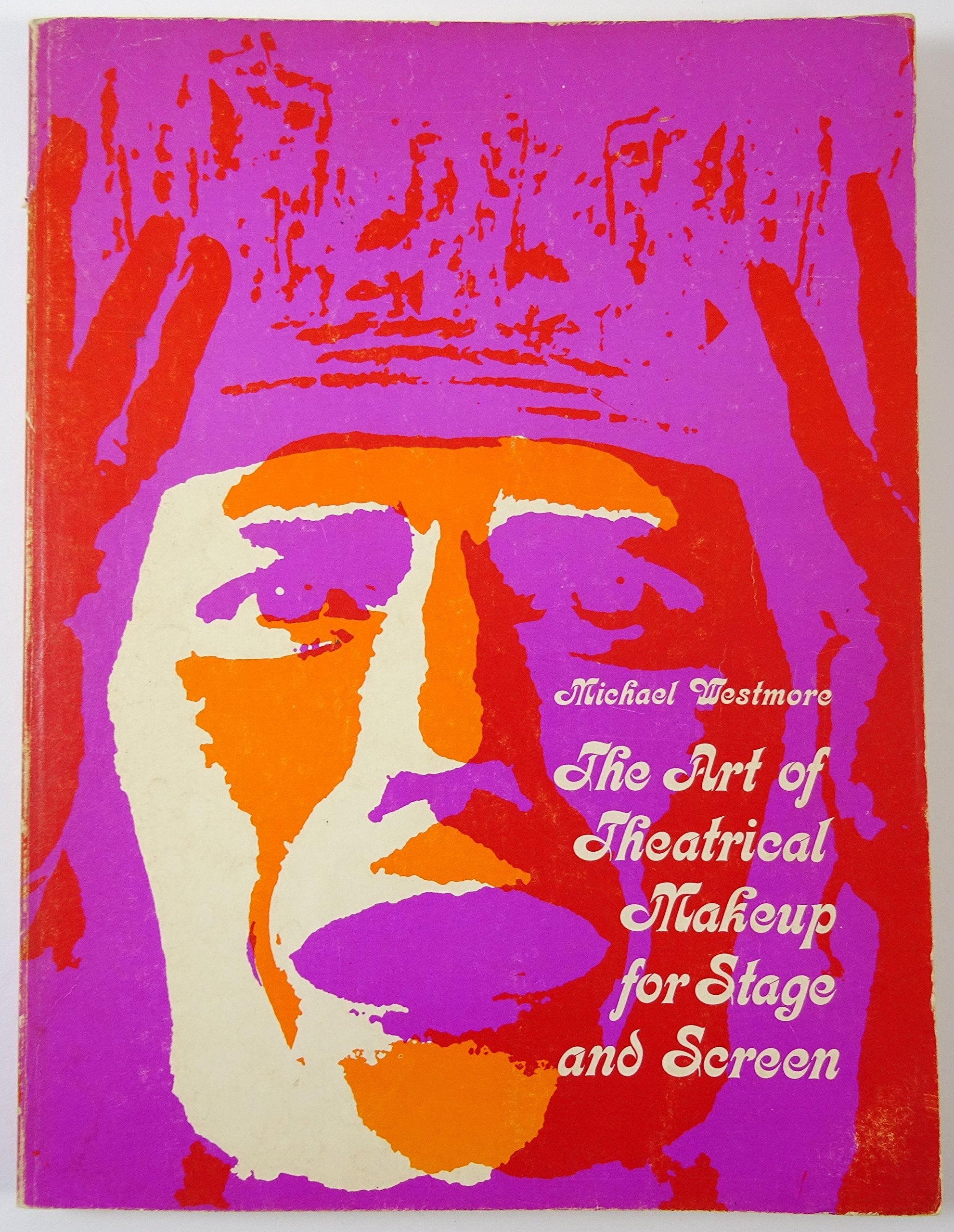 The Art Of Theatrical Makeup For Stage And Screen,New