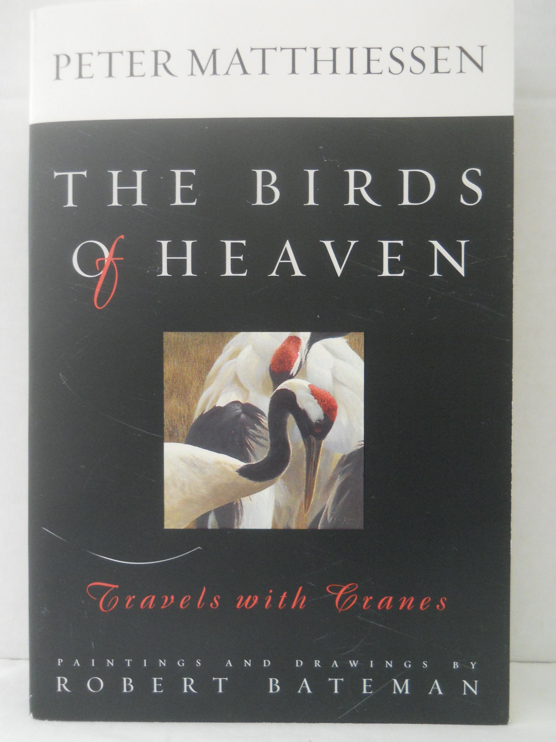 The Birds Of Heaven: Travels With Cranes,Used