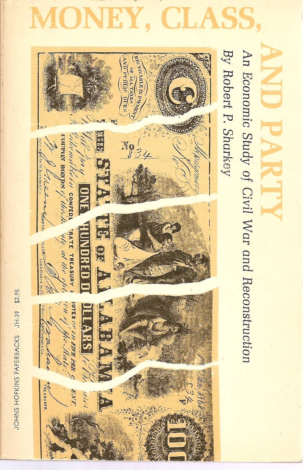 Money, Class, And Party: An Economic Study Of Civil War And Reconstruction,Used
