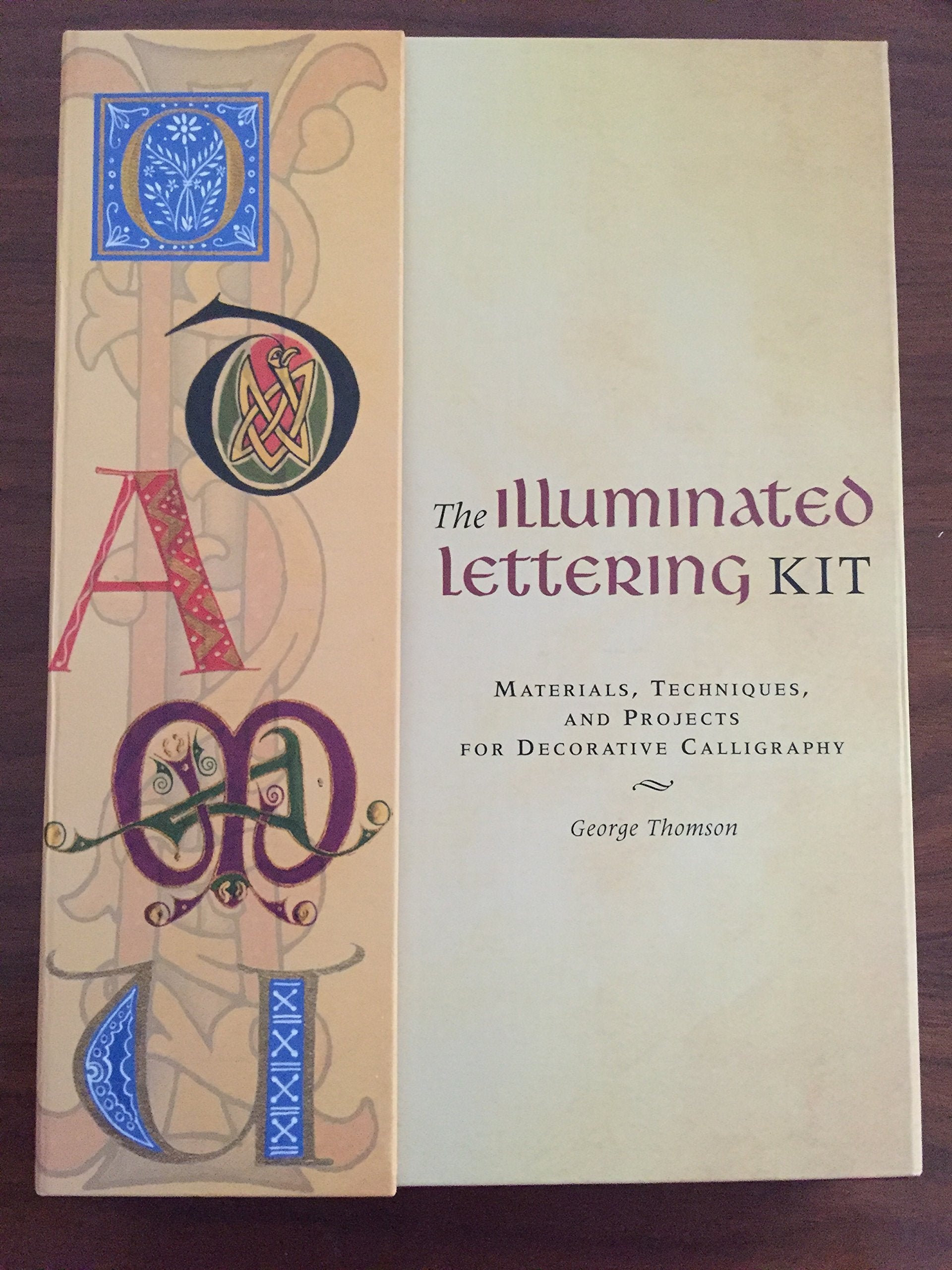 The Illuminated Lettering Kit: Materials,Techniques, & Projects for Decorative Calligraphy,New