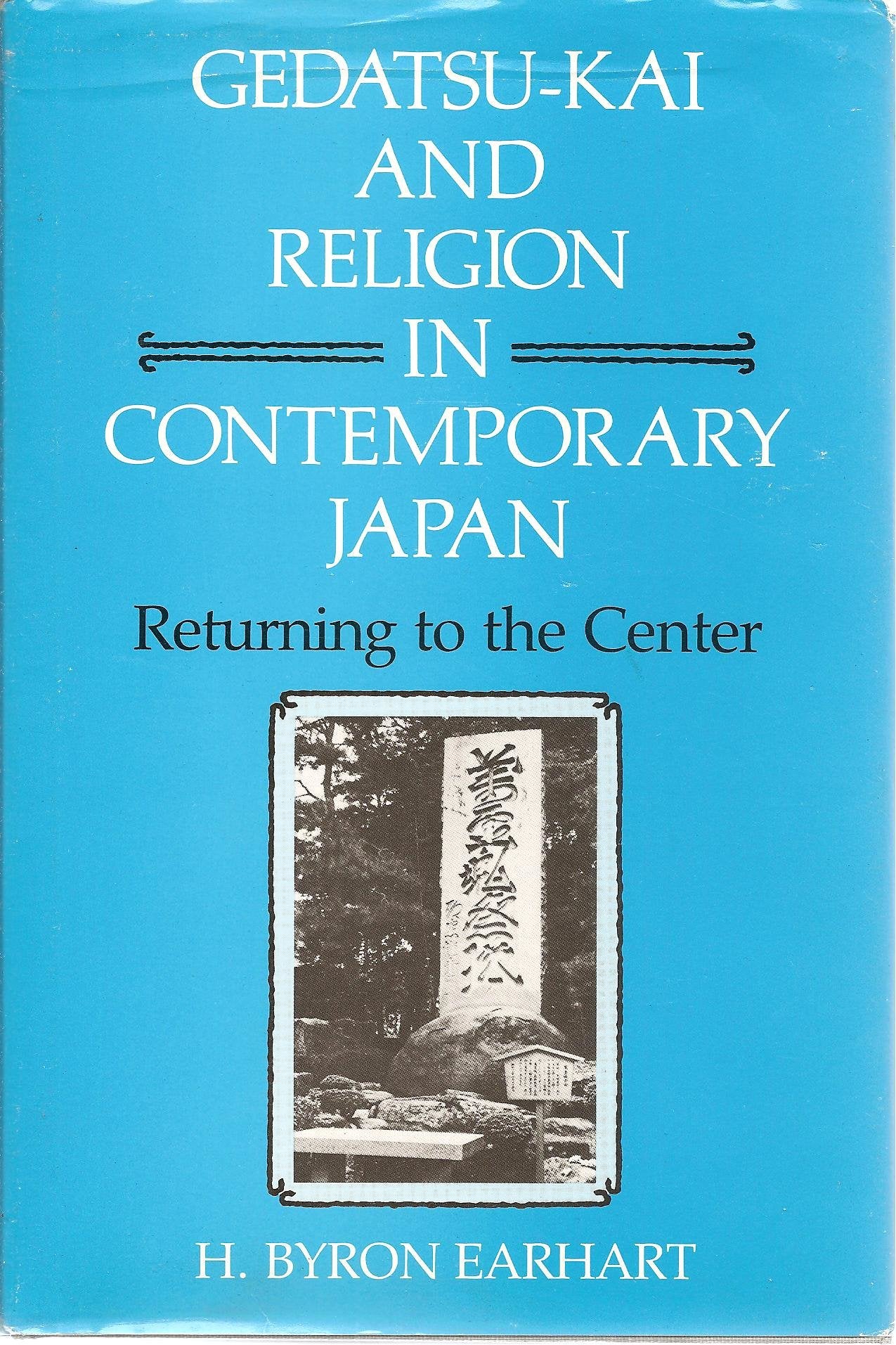 GedatsuKai and Religion in Contemporary Japan: Returning to the Center (Religion in Asia & A),Used