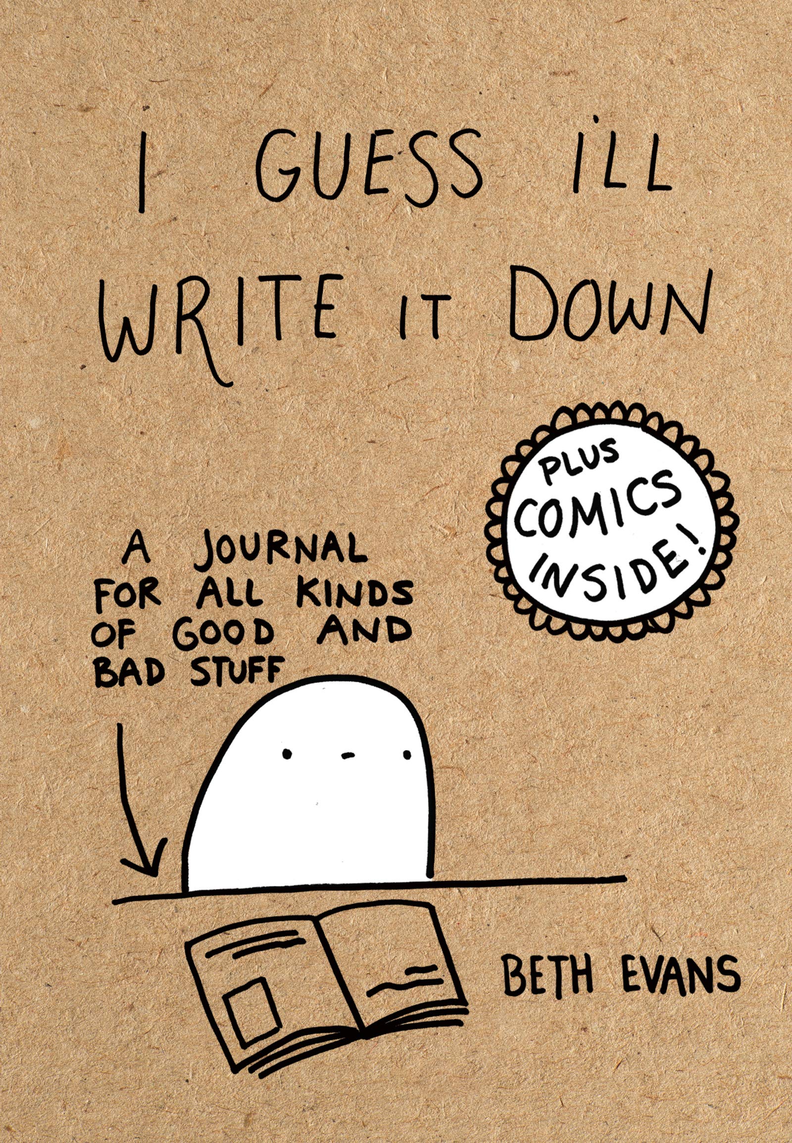 I Guess I'll Write It Down: A Journal for All Kinds of Good and Bad Stuff,Used
