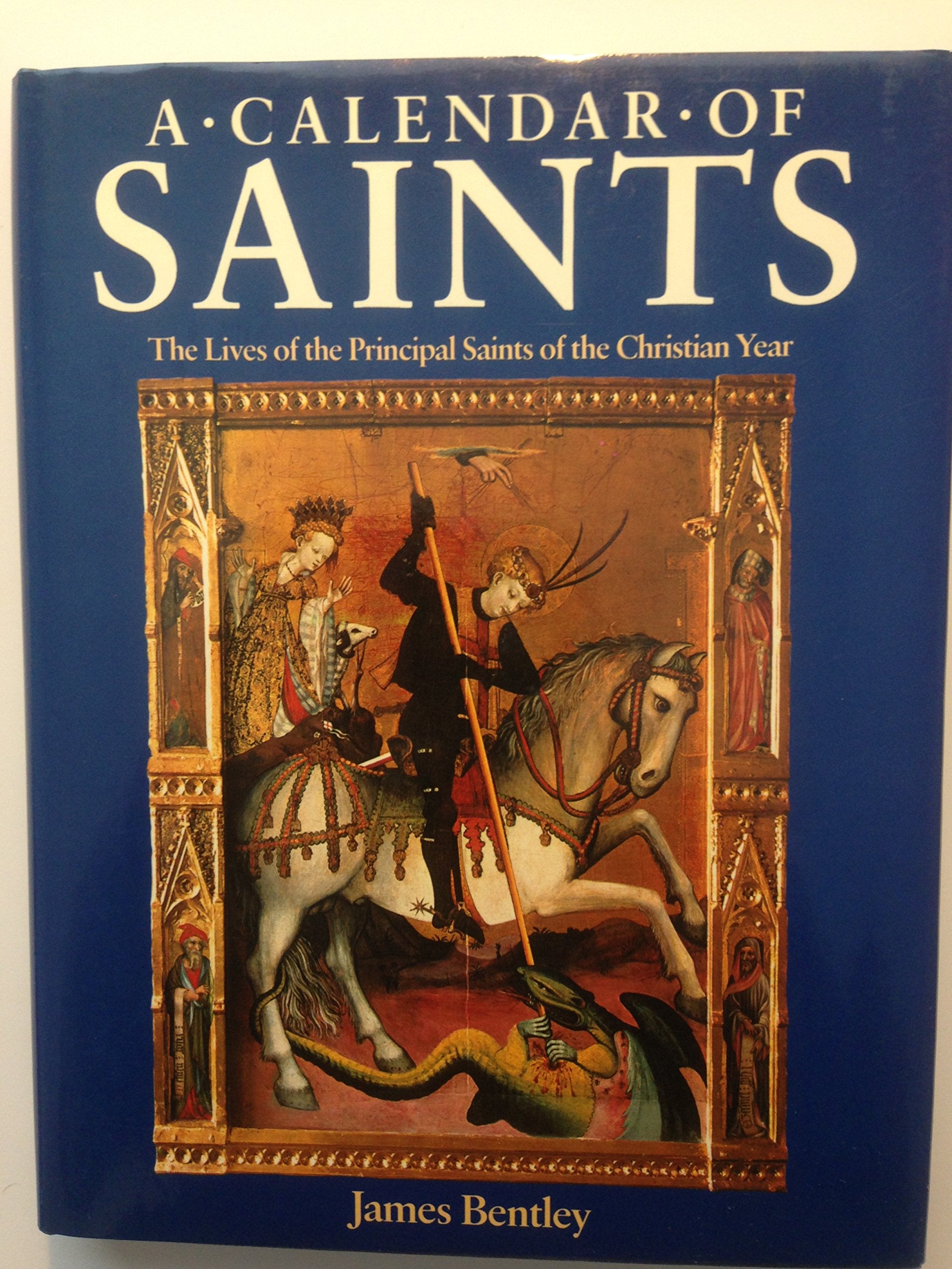 A Calendar of Saints: The Lives of the Principal Saints of the Christian Year,Used