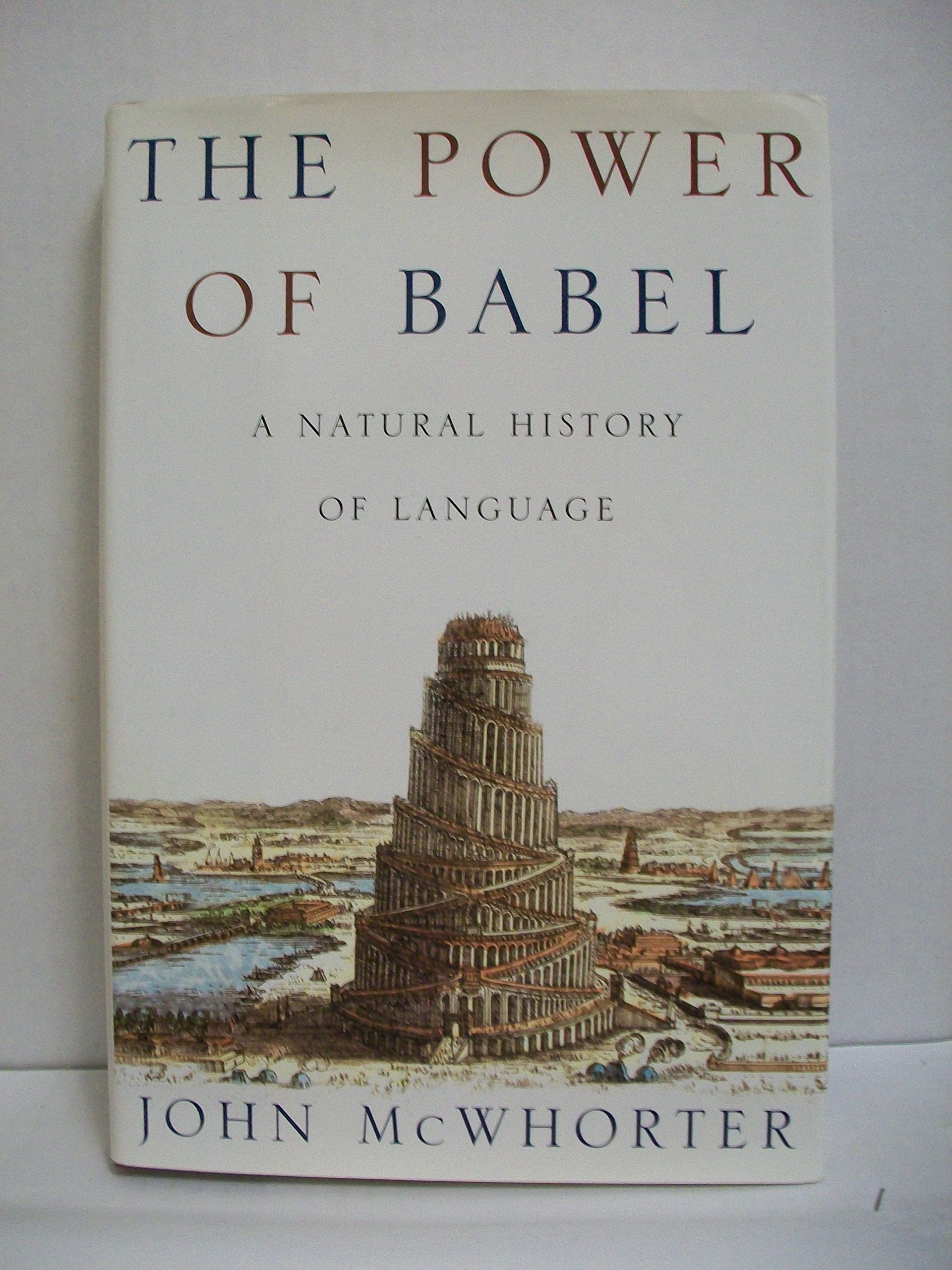 The Power Of Babel: A Natural History Of Language