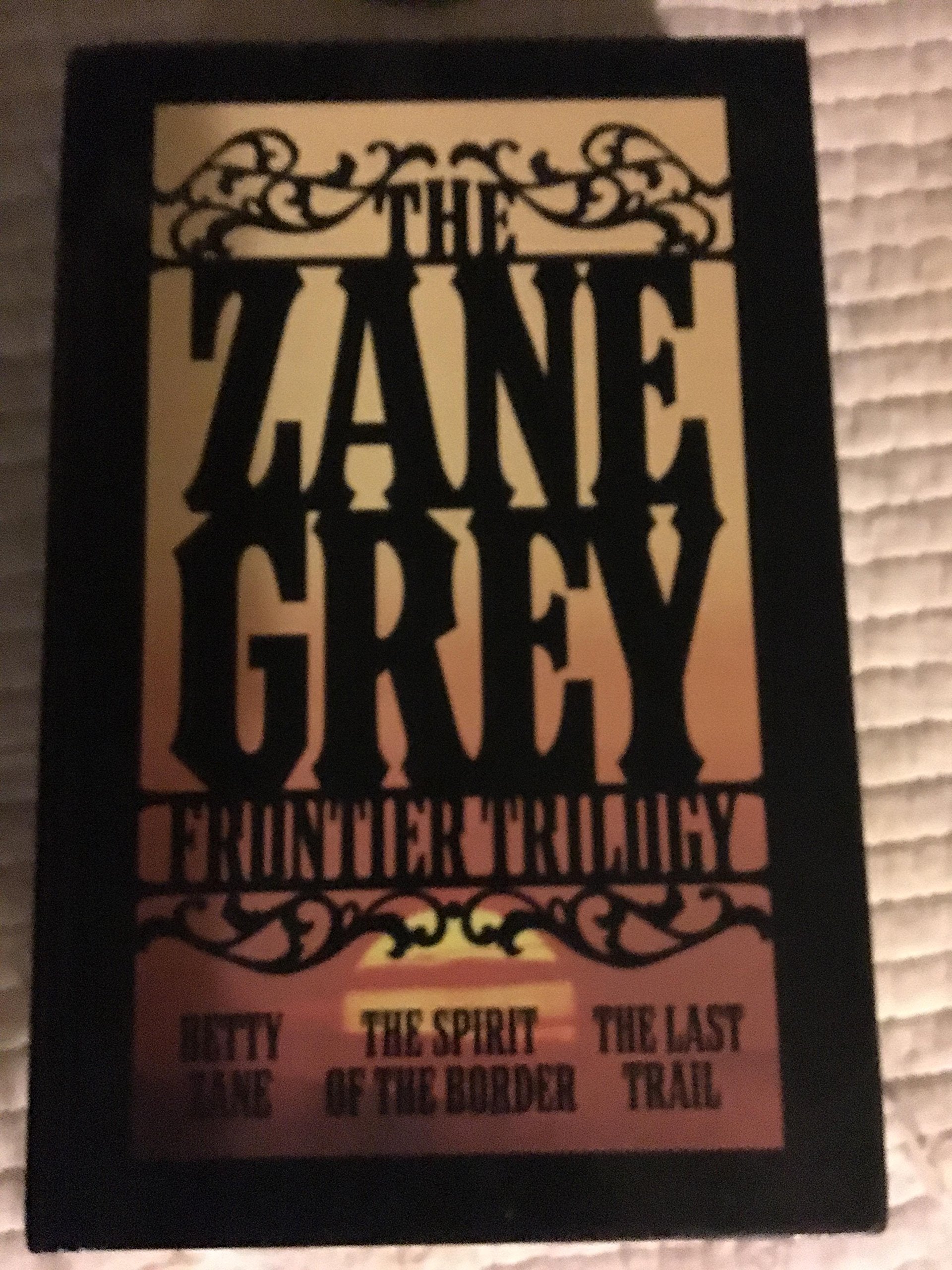The Zane Grey Frontier Trilogy: Betty Zane, The Last Trail, The Spirit of the Border,Used