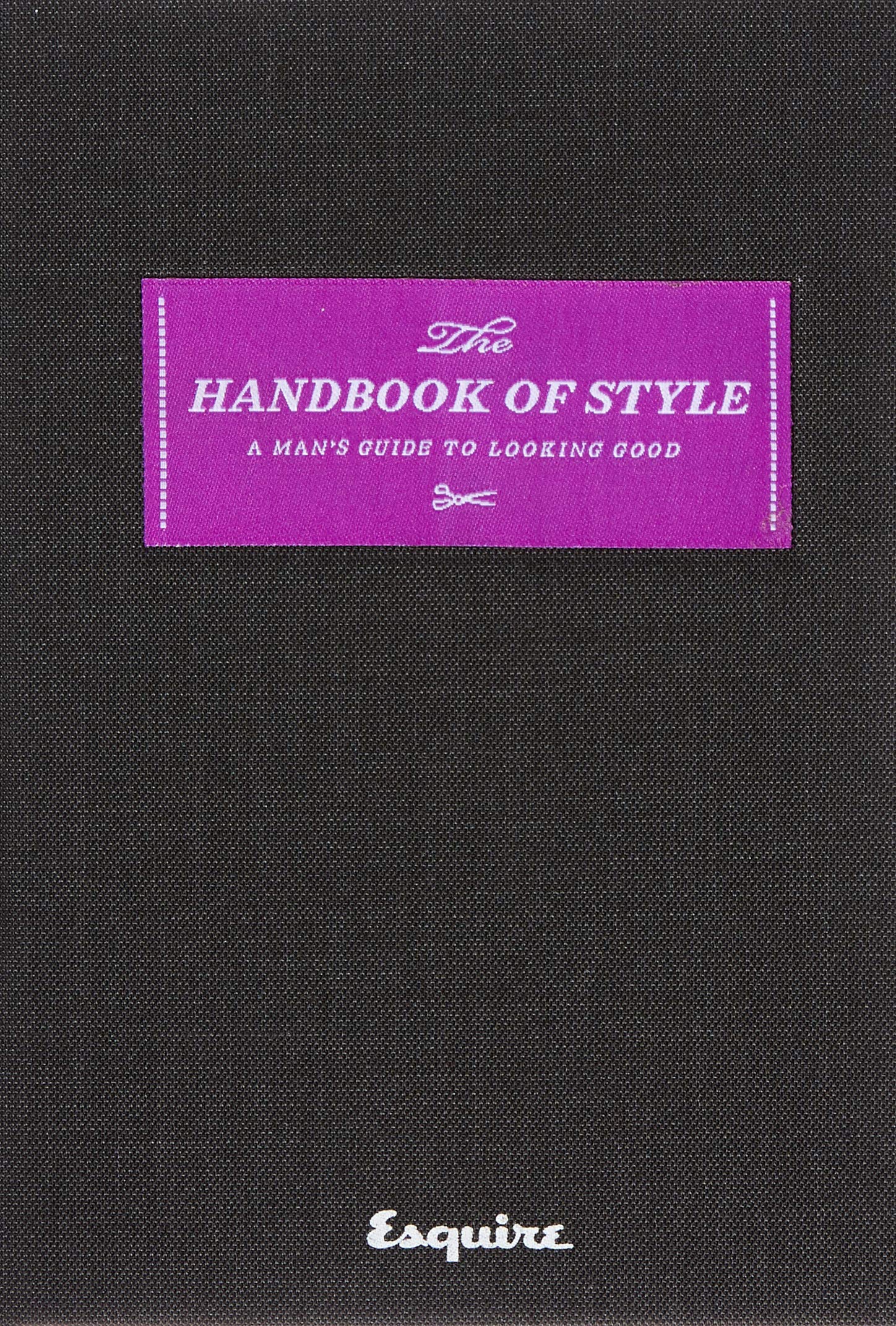 Esquire The Handbook of Style: A Man's Guide to Looking Good,New
