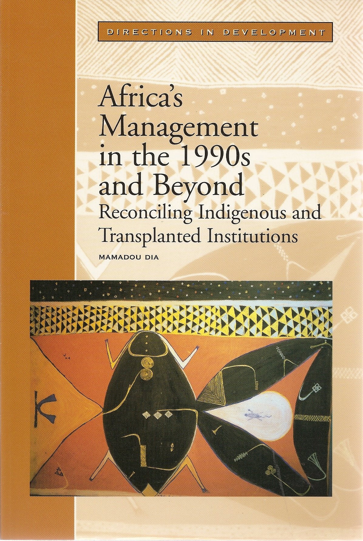 Africa's Management in the 1990s and Beyond: Reconciling Indigenous and Transplanted Institutions (Directions in Development),Used