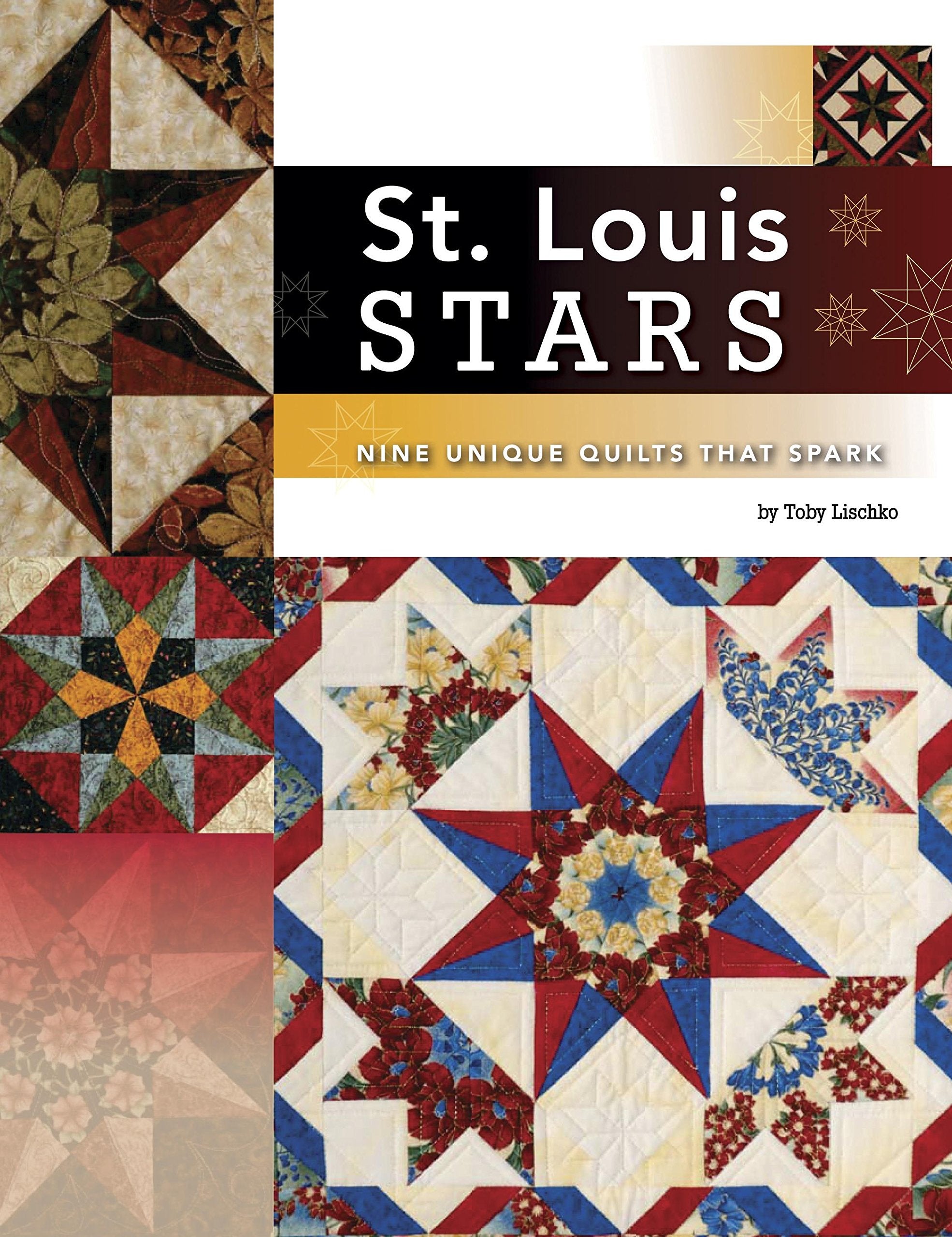 St. Louis Stars: Nine Unique Quilts That Spark,Used
