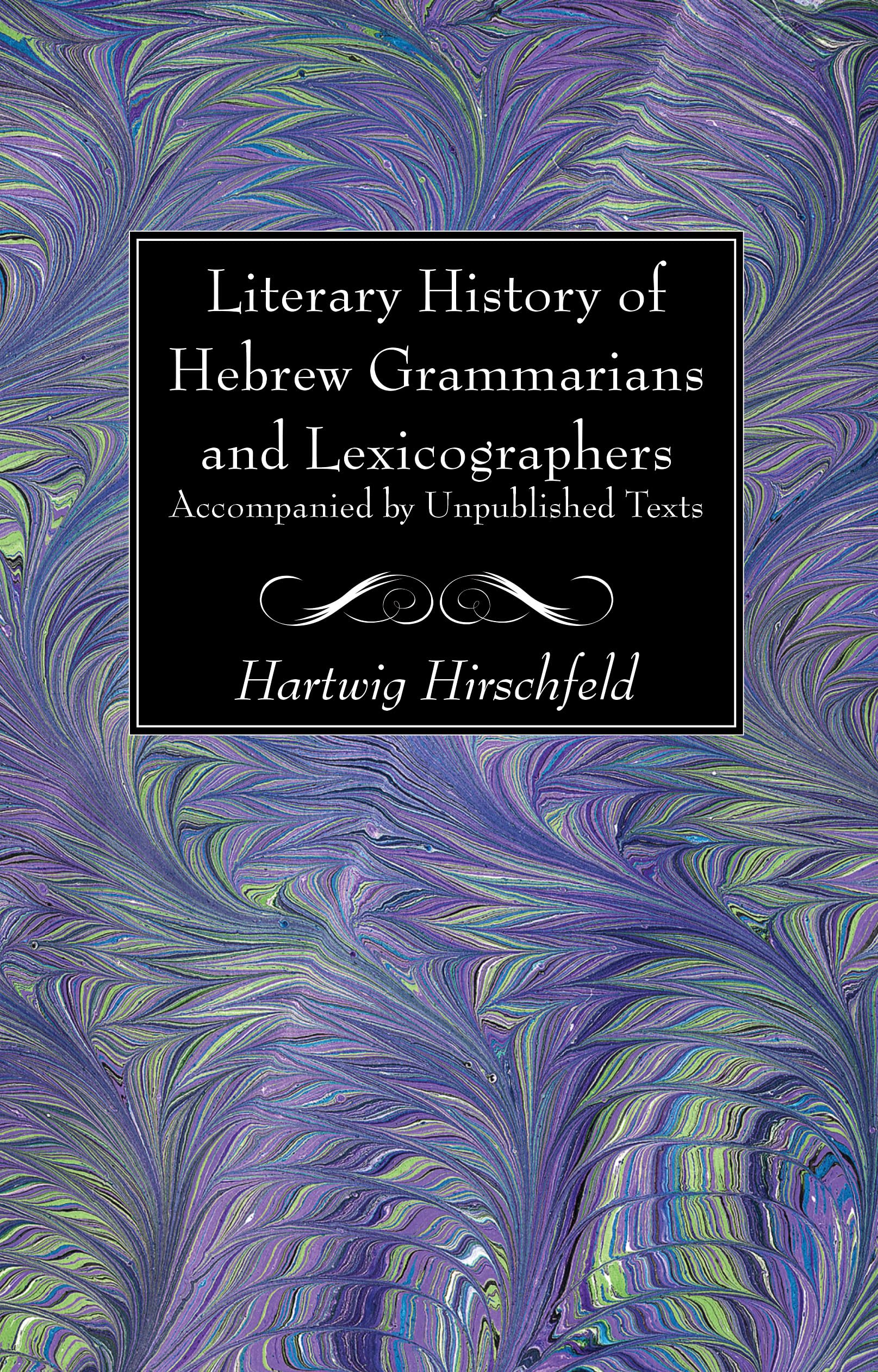 Literary History of Hebrew Grammarians and Lexicographers Accompanied by Unpublished Texts,Used