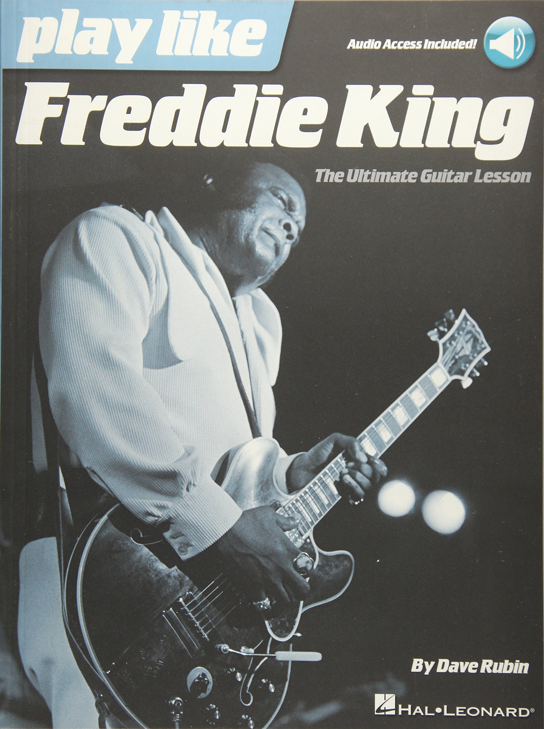 Play like Freddie King: The Ultimate Guitar Lesson Book with Online Audio Tracks,Used