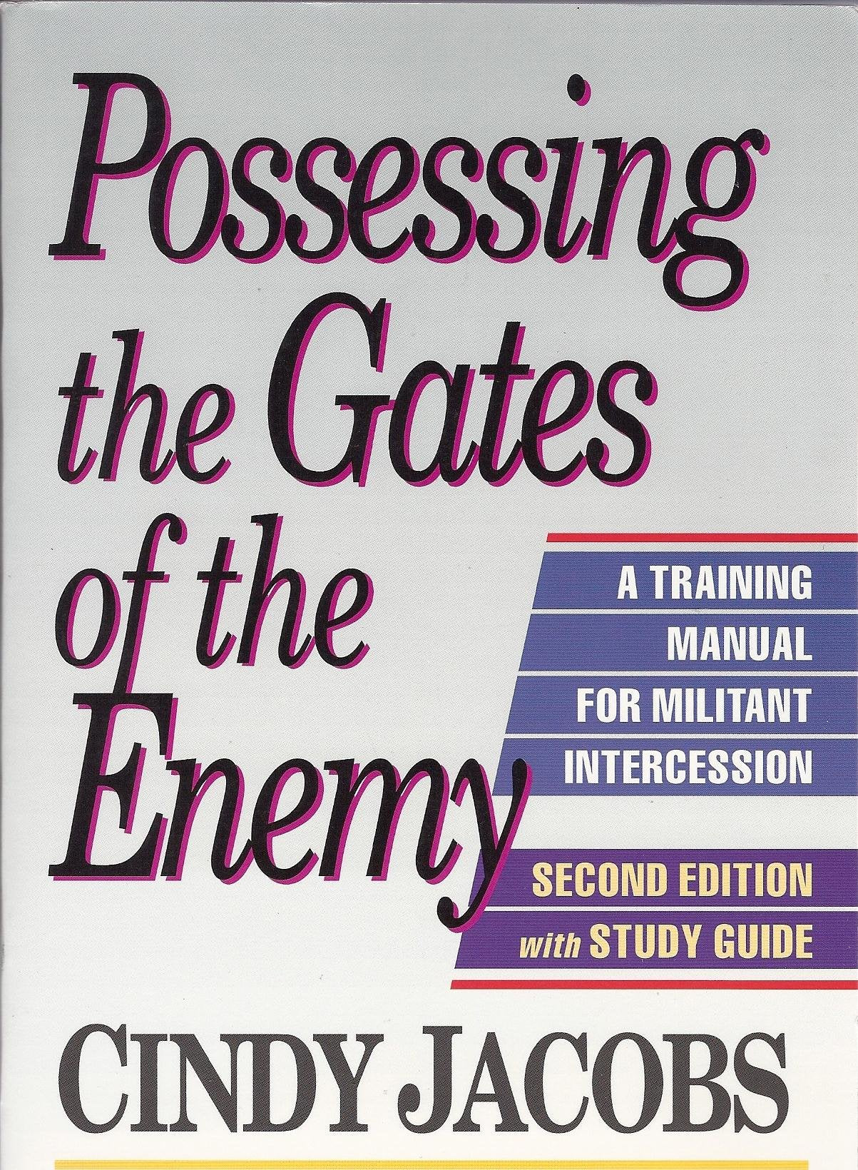 Possessing the Gates of the Enemy: A Training Manual for Militant Intercession,Used