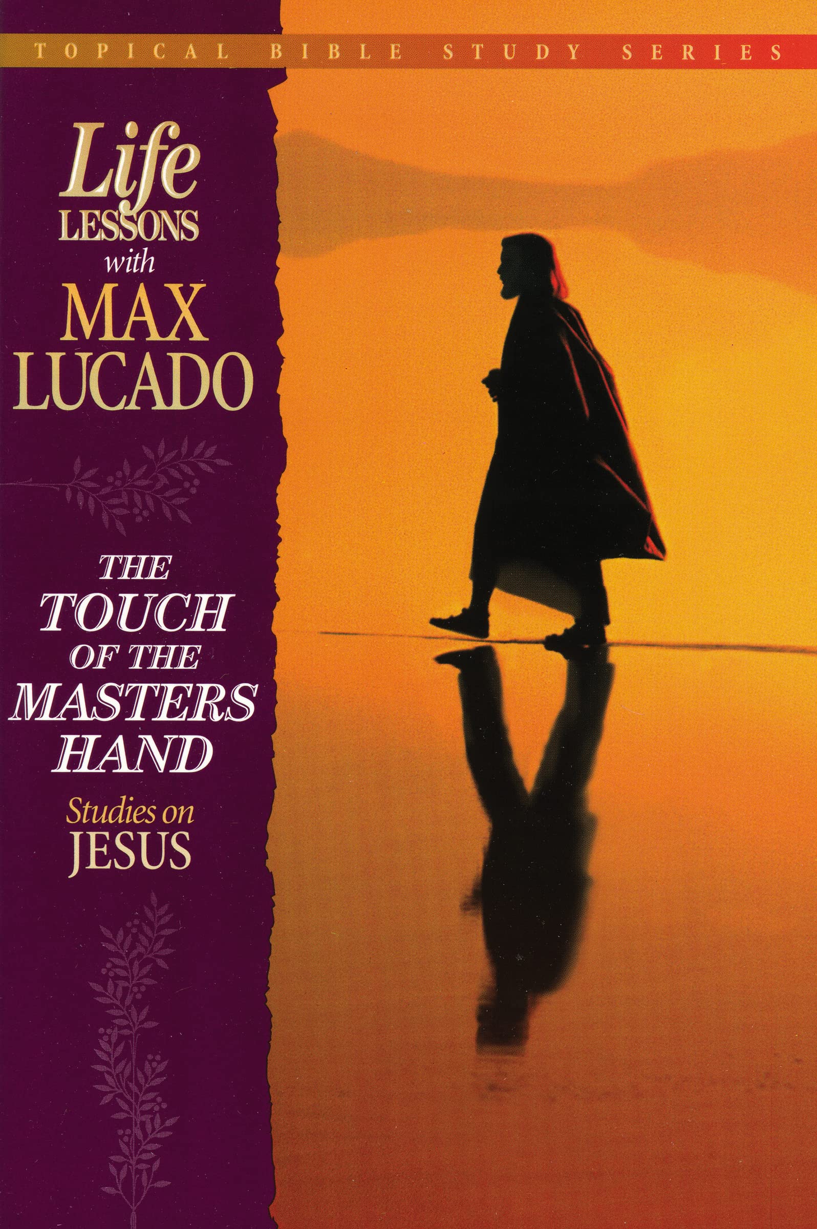 The Touch of the Master's Hand (Topical Bible Study Series, Life Lessons With Max Lucado),Used