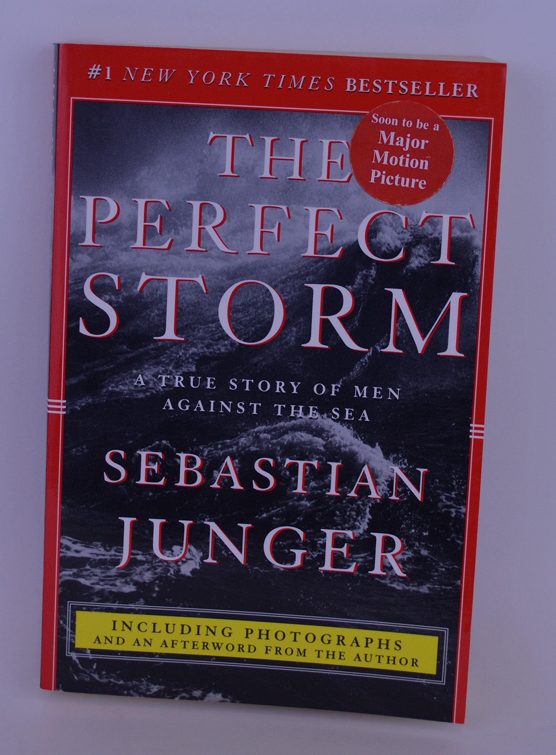 The Perfect Storm: A True Story of Men Against the Sea,New