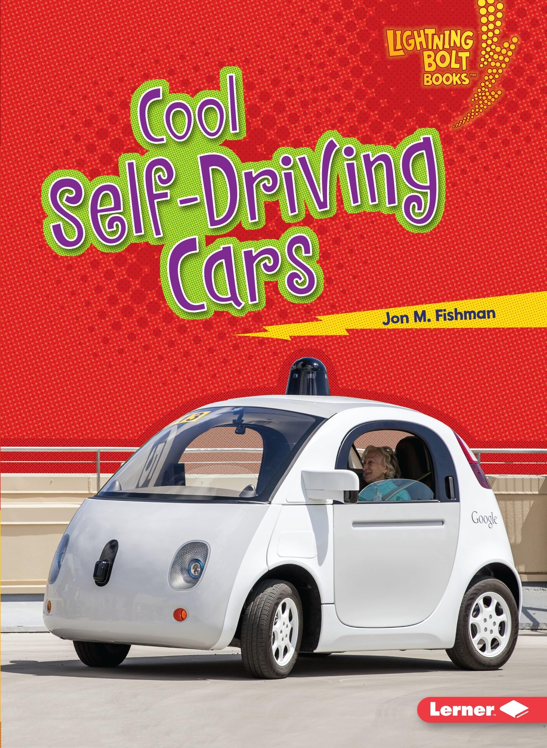 Cool SelfDriving Cars (Lightning Bolt Books Awesome Rides),Used