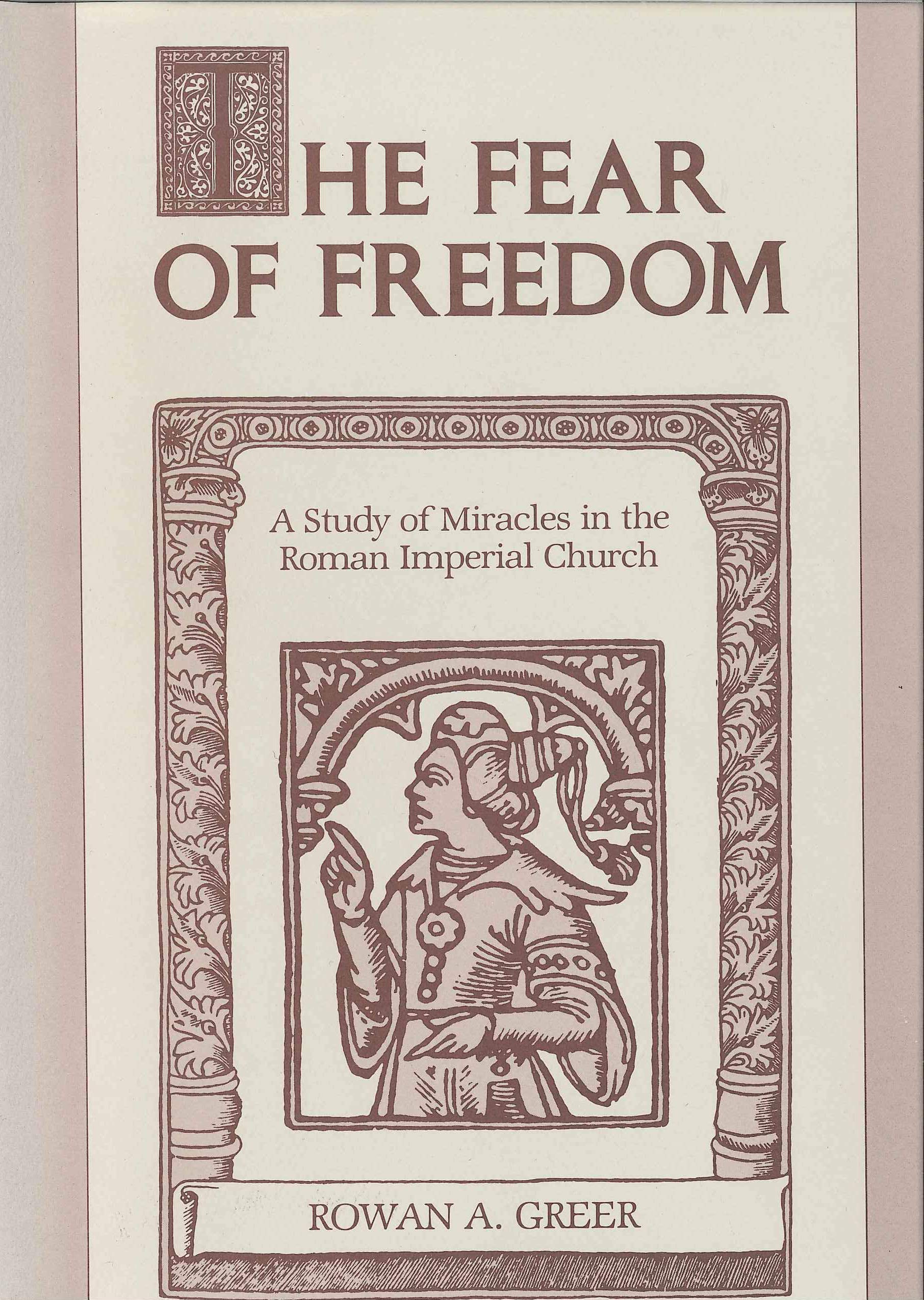 The Fear of Freedom: A Study of Miracles in the Roman Imperial Church,Used