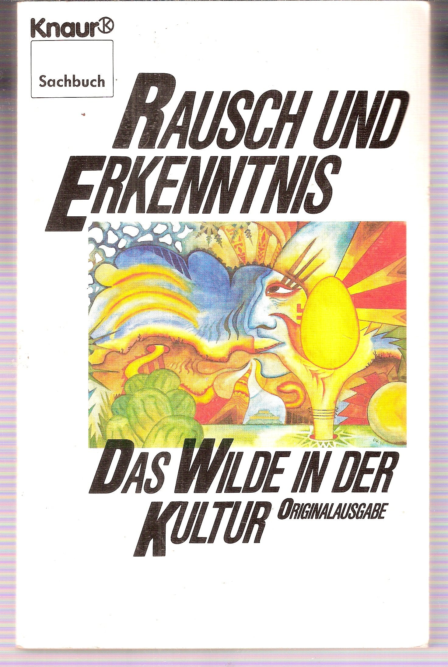 Rausch und Erkenntnis: Das Wilde in der Kultur (Knaur Sachbuch) (German Edition),Used