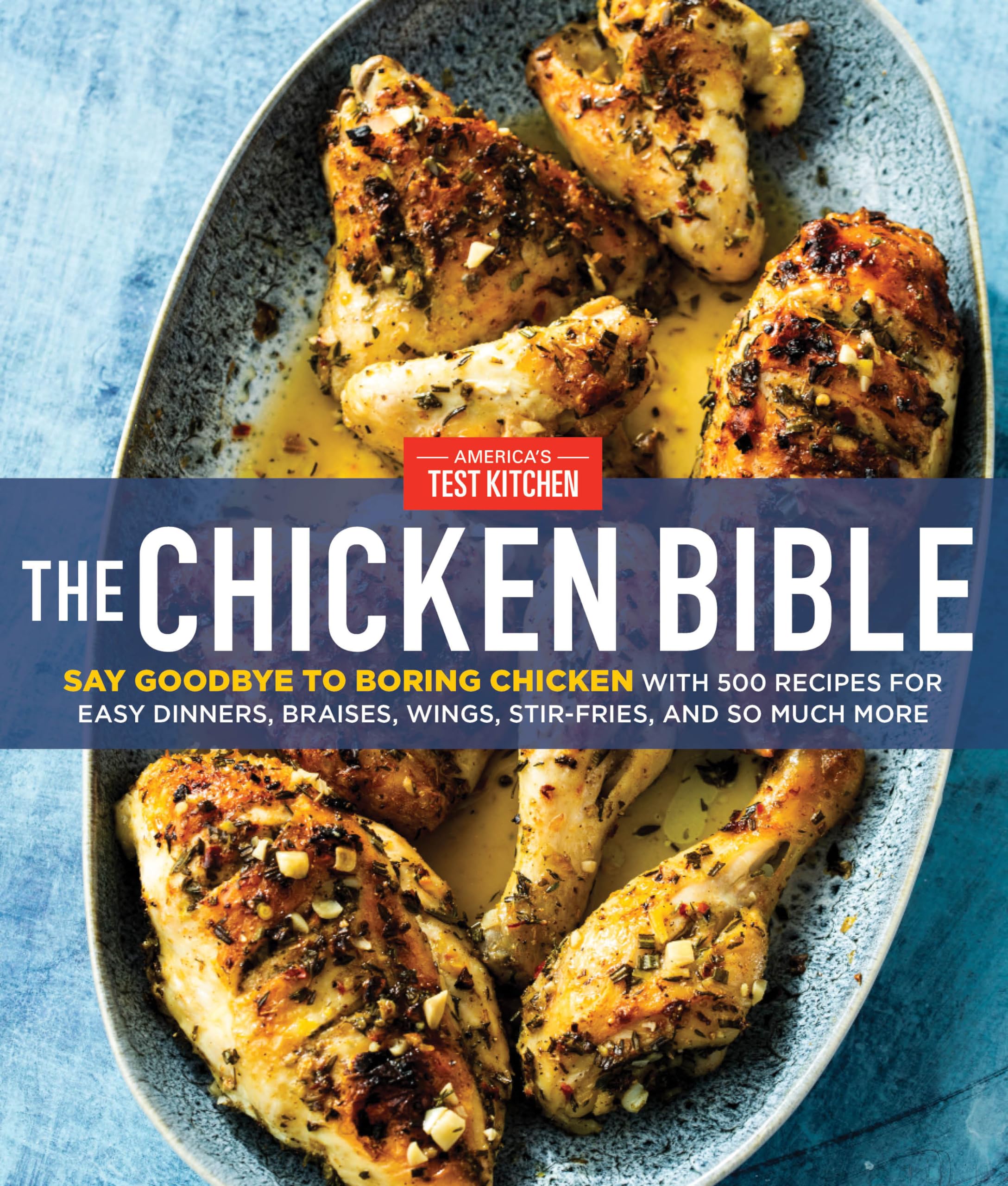 The Chicken Bible: Say Goodbye to Boring Chicken with 500 Recipes for Easy Dinners, Braises, Wings, StirFries, and So Much More,Used