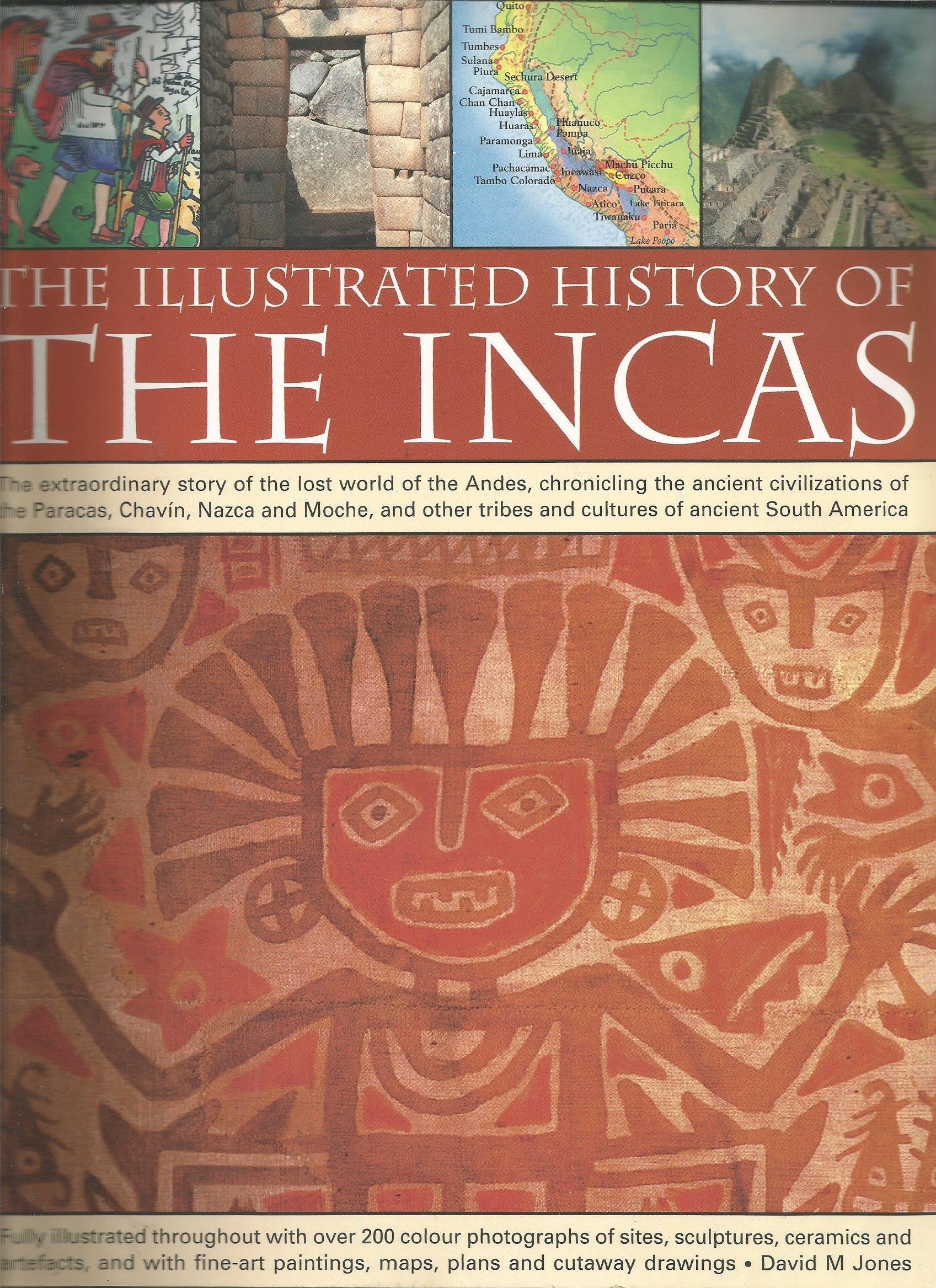 The Illustrated History of the Incas: The extraordinary story of the lost world of the Andes, chronicling the ancient civilizati,Used