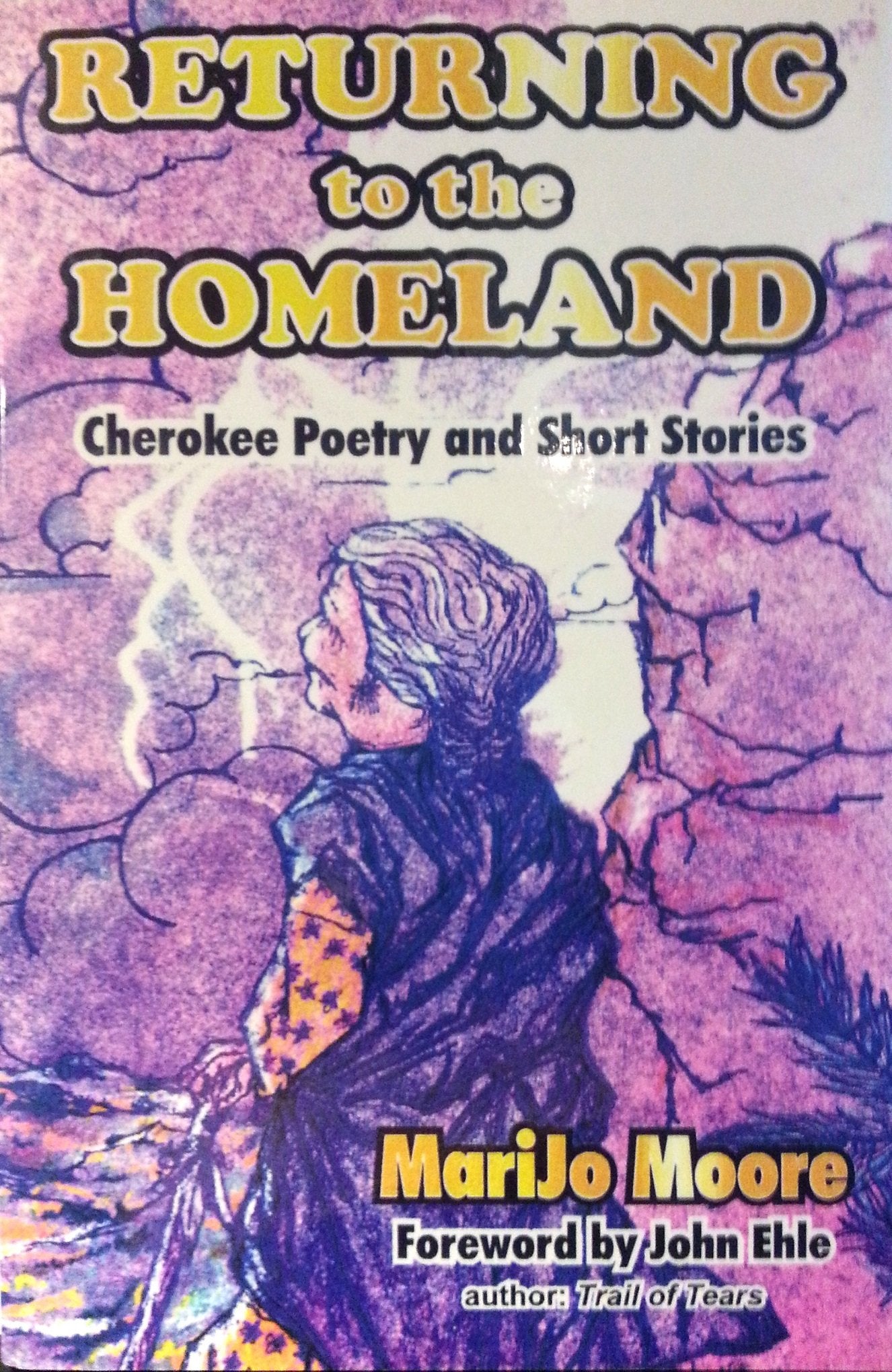 Returning to the Homeland: Cherokee Poetry and Short Stories,Used