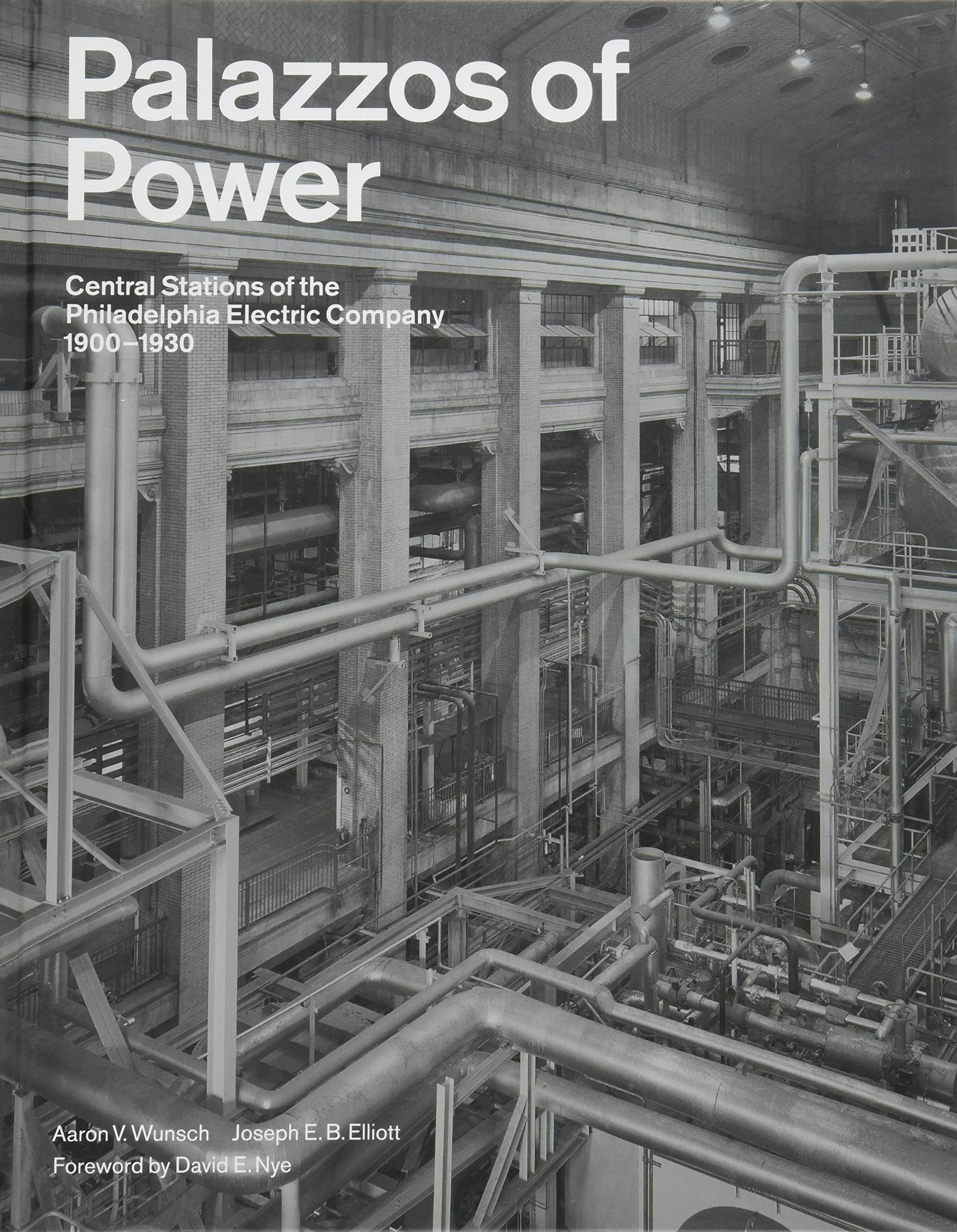 Palazzos Of Power: Central Stations Of The Philadelphia Electric Company, 19001930