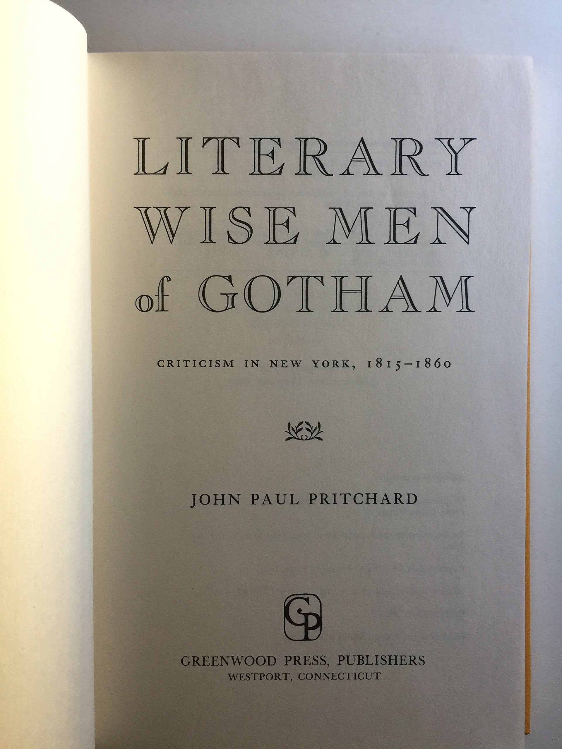 Literary wise men of Gotham: Criticism in New York, 18151860,Used
