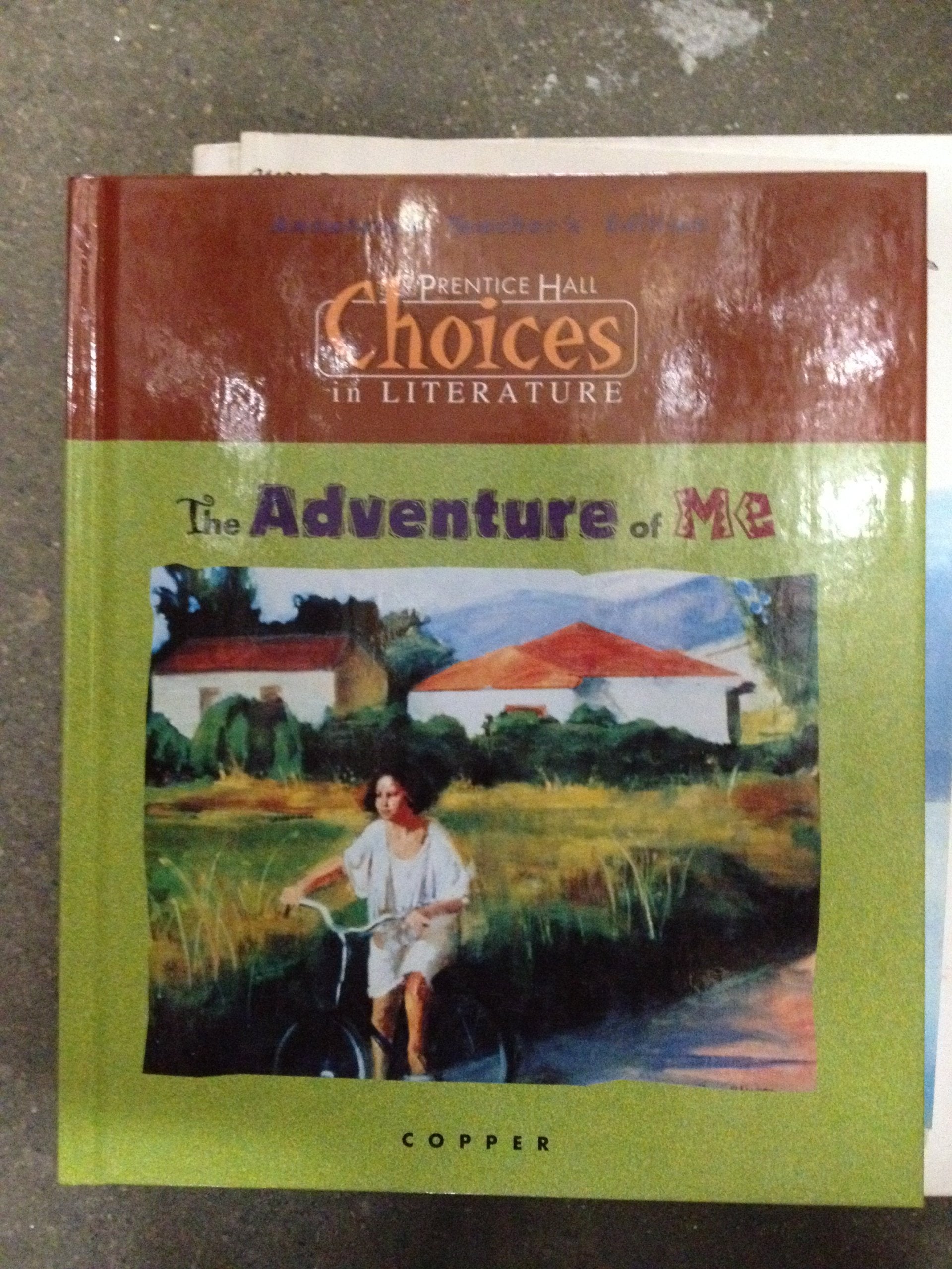 The Adventure of Me: Choices in Literature, Copper (Choices in Literature (Copper Teacher's Guides)),Used