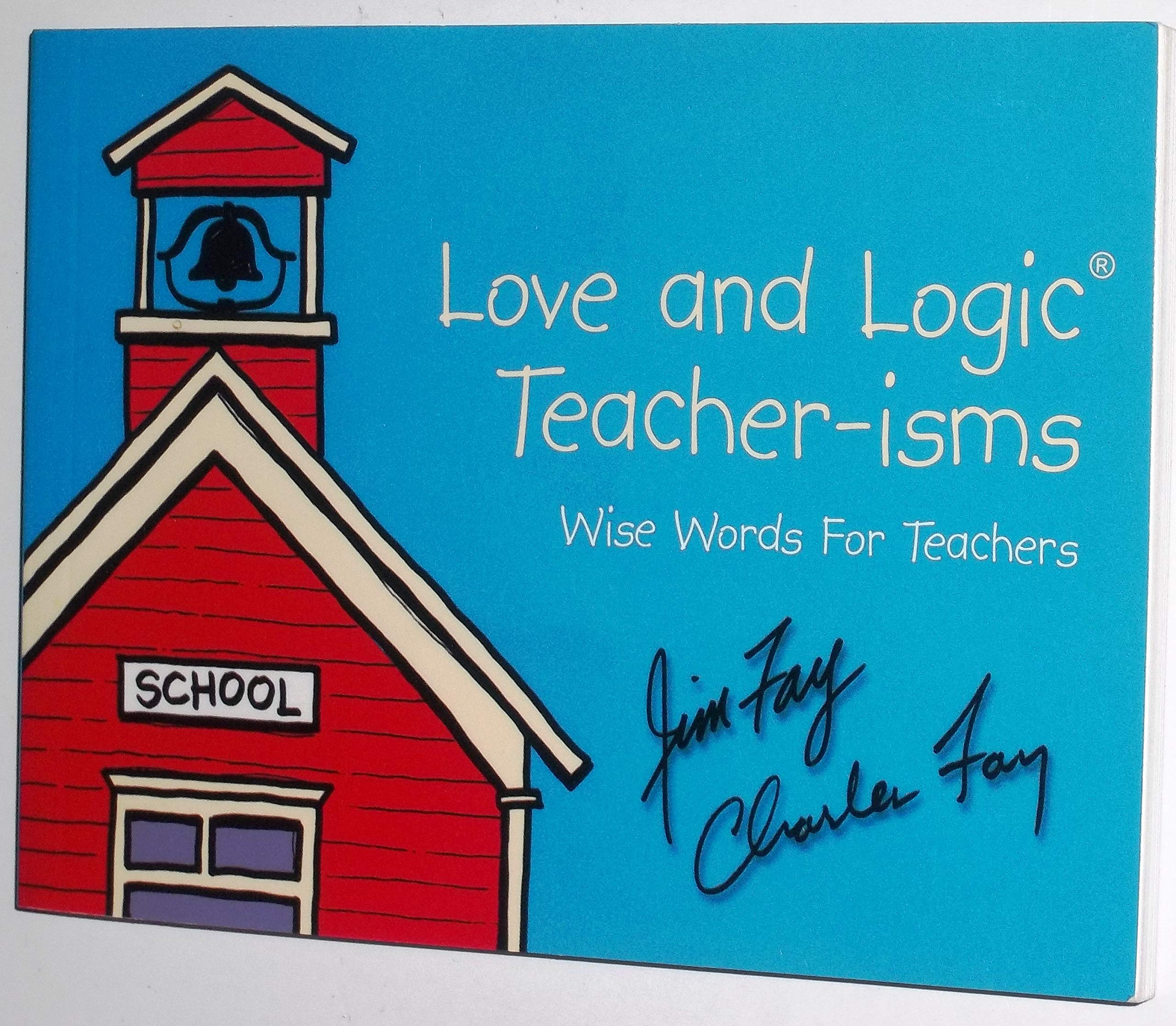 Love and Logic TeacherIsms: Wise Words for Teachers,New