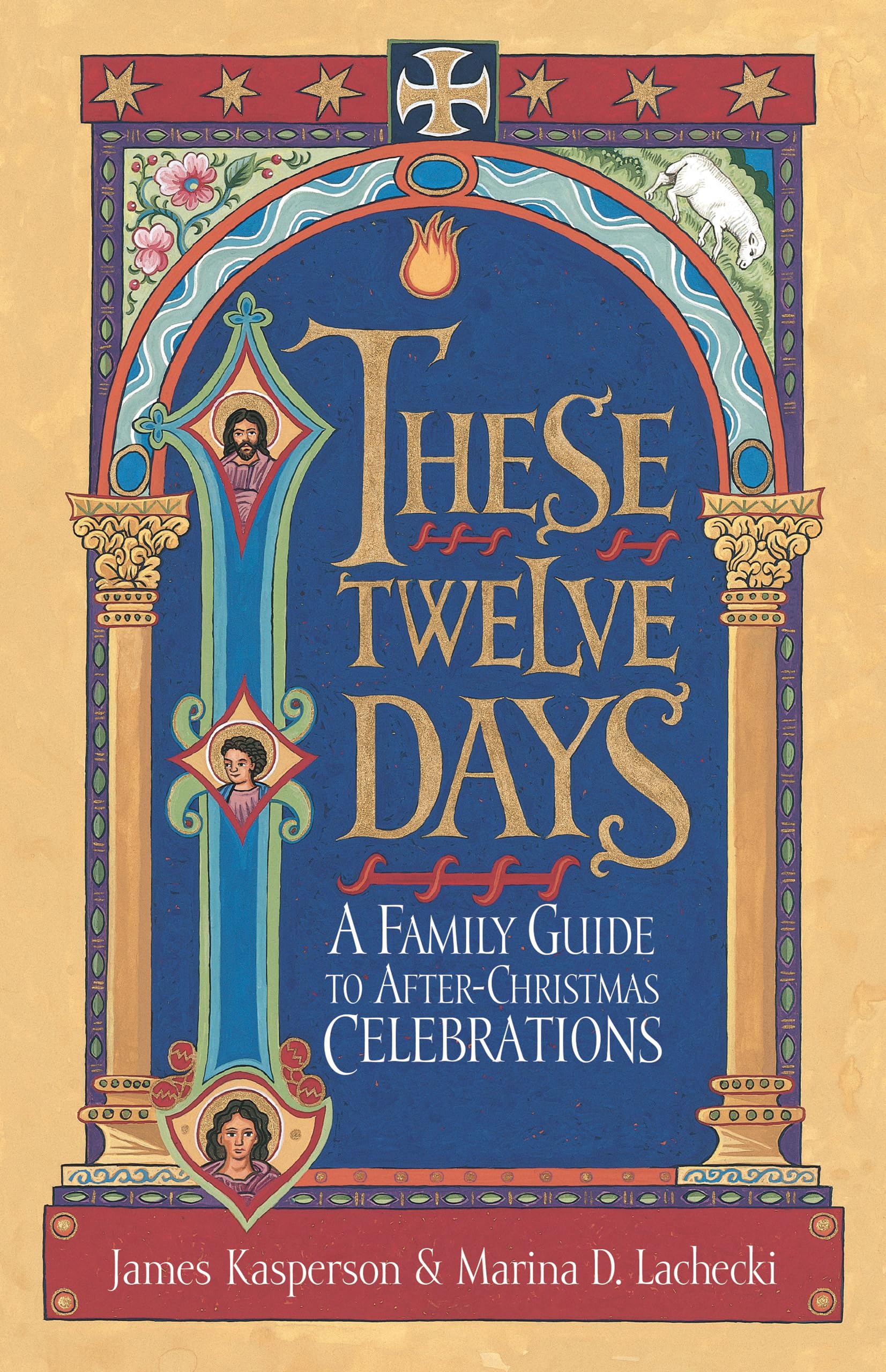 These Twelve Days:: A Family Guide to AfterChristmas Celebrations,Used