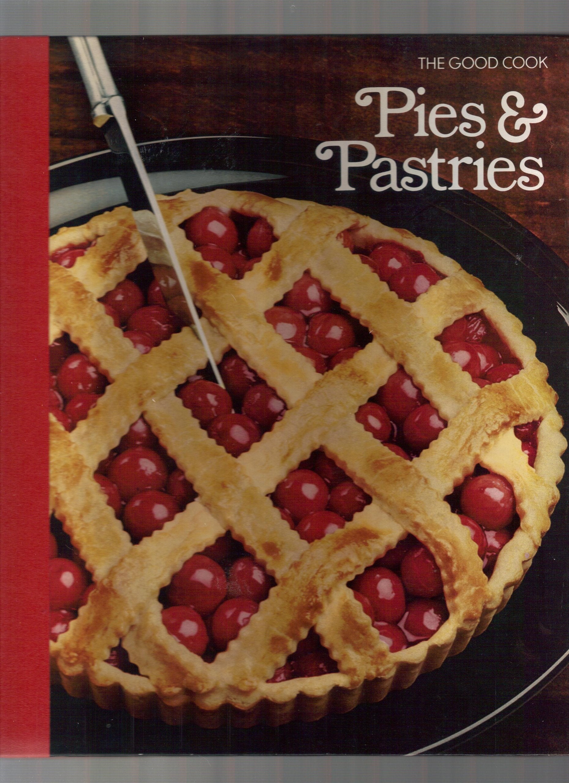 Pies & Pastries (The Good Cook Techniques & Recipes Series),New