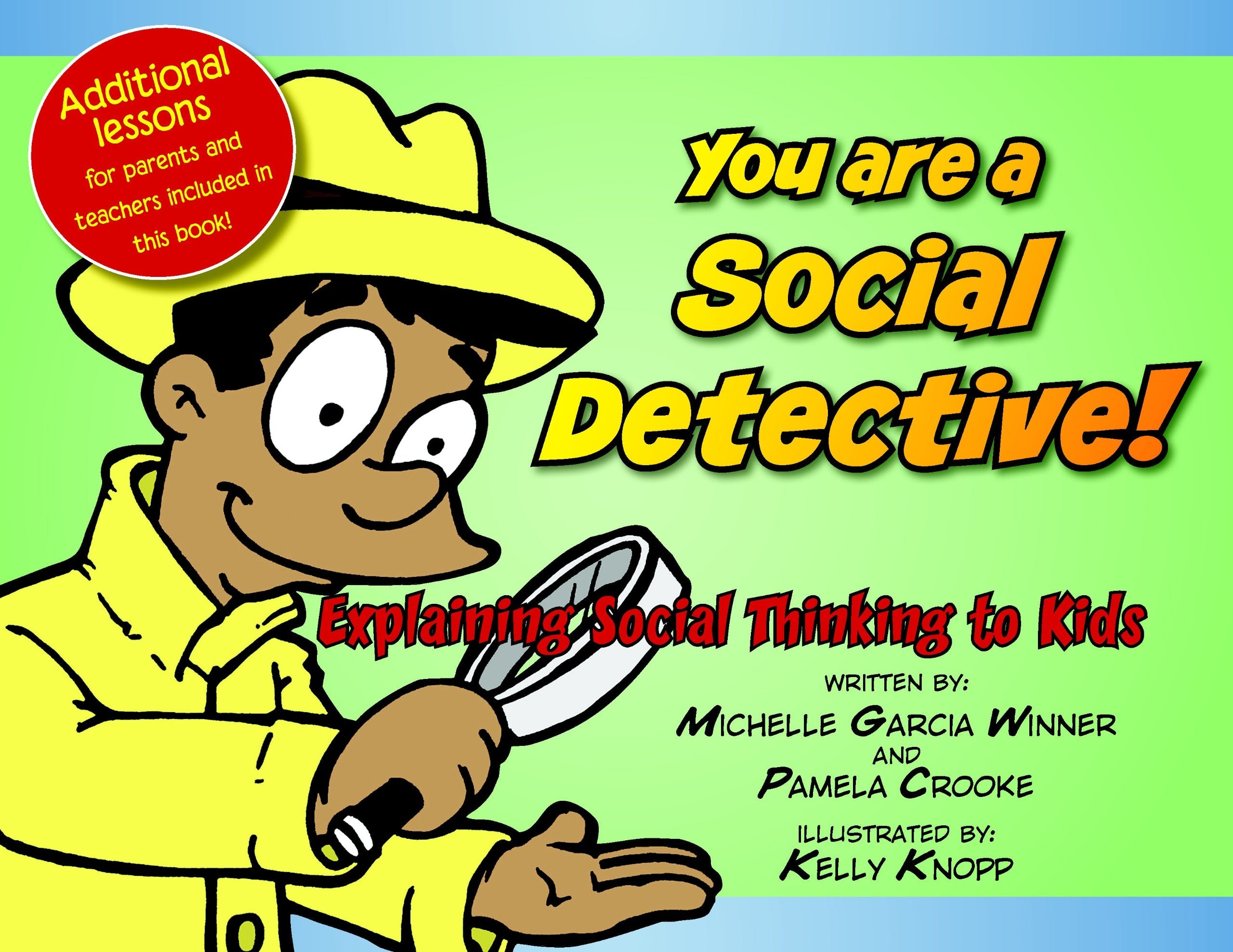 You Are A Social Detective: Explaining Social Thinking To Kids