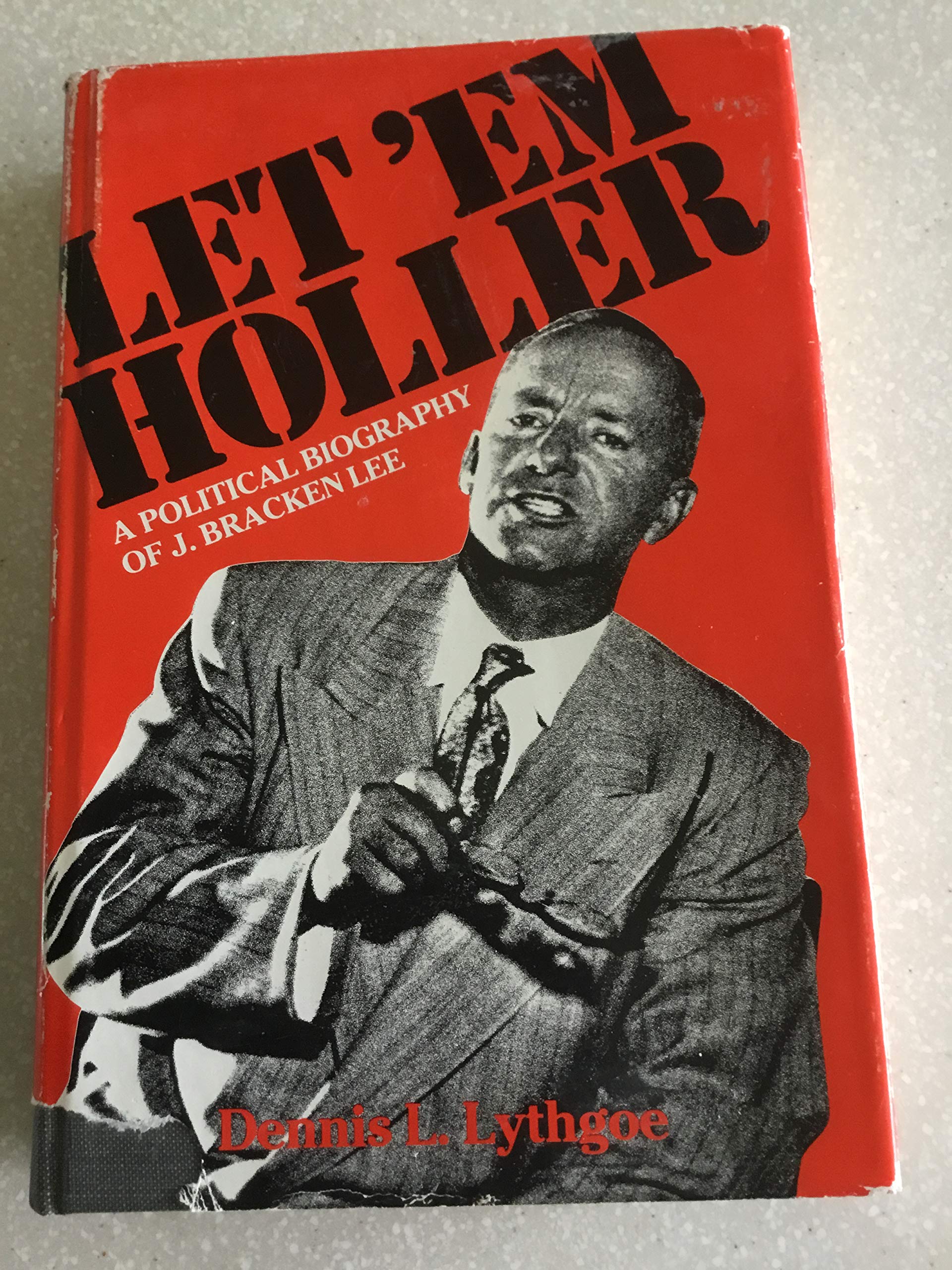 Let 'em holler: A political biography of J. Bracken Lee,Used