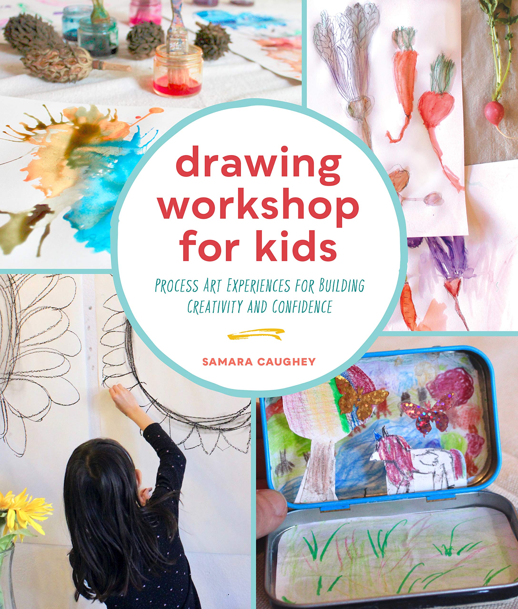 Drawing Workshop for Kids: Process Art Experiences for Building Creativity and Confidence,Used