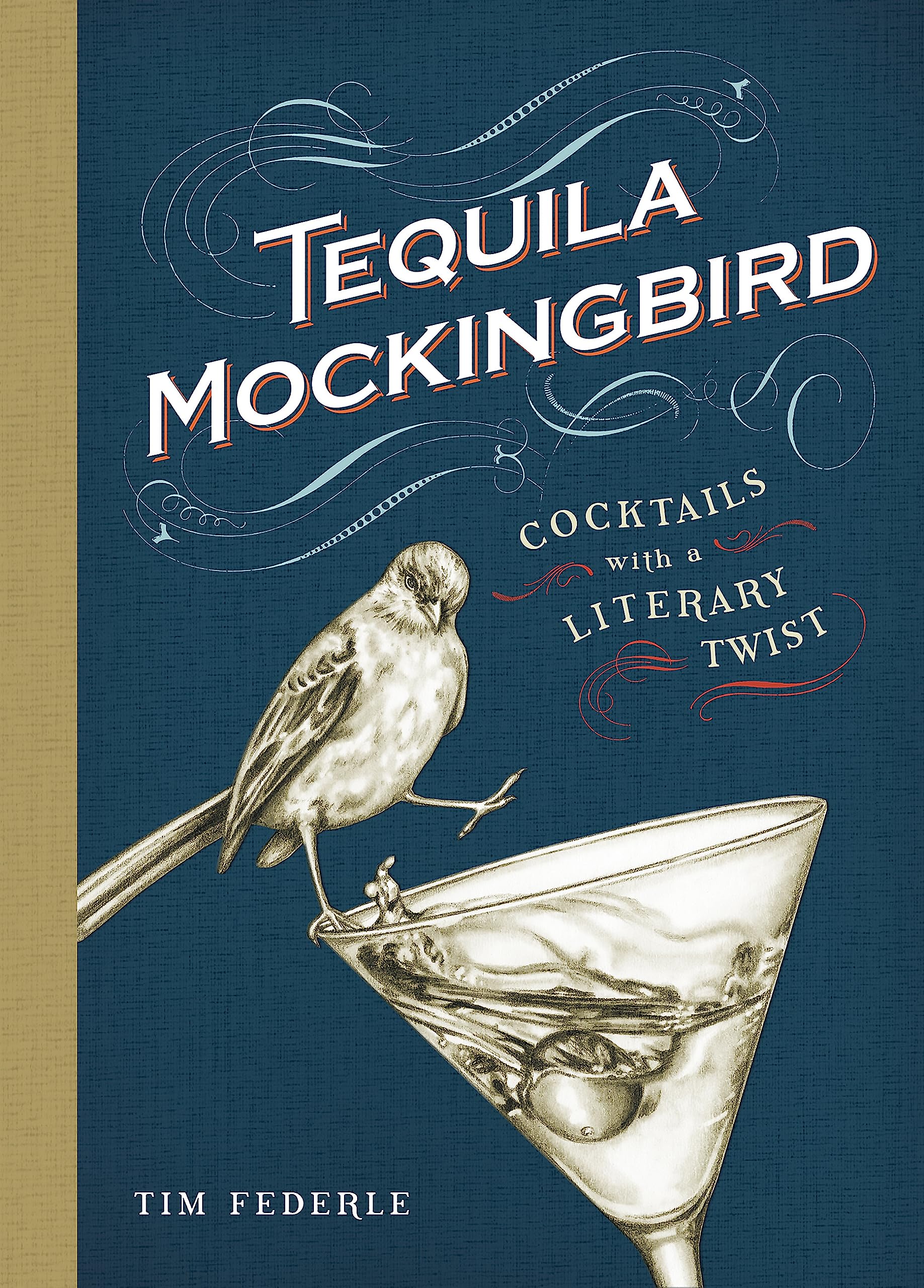 Tequila Mockingbird: Cocktails With A Literary Twist,Used